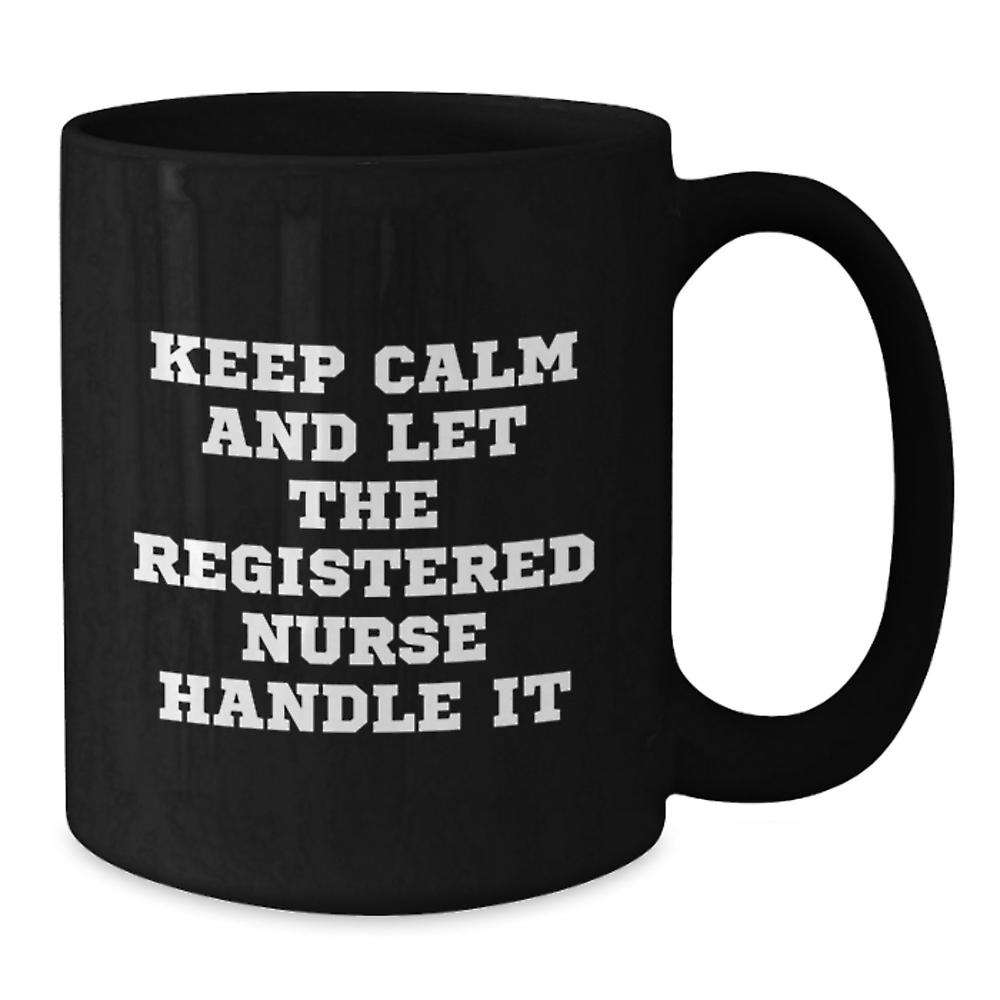 Funny Registered Nurse Gifts from Friends, 'Keep Calm And Let The Registered Nurse Handle It' Christmas Unique Mugs for Registered Nurse - Additional