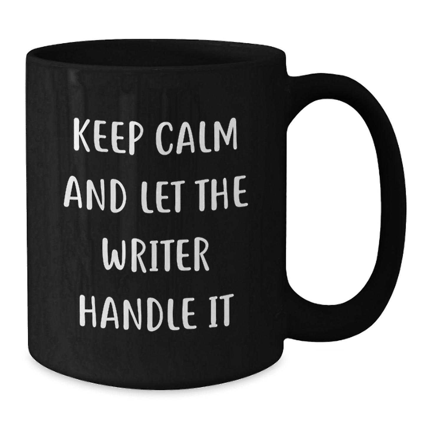 Funny Writer Gifts for Men, Black Coffee Mugs from Friends, Keep Calm And Let The Writer Handle It Valentine's Unique Gifts - Additional