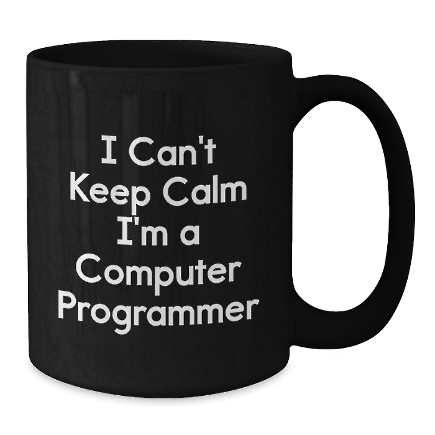 Funny Computer Programmer Mug Gifts from Friends for Men - 'I Can't Keep Calm I'm A Computer Programmer' Christmas Unique Gifts for Him - Additional