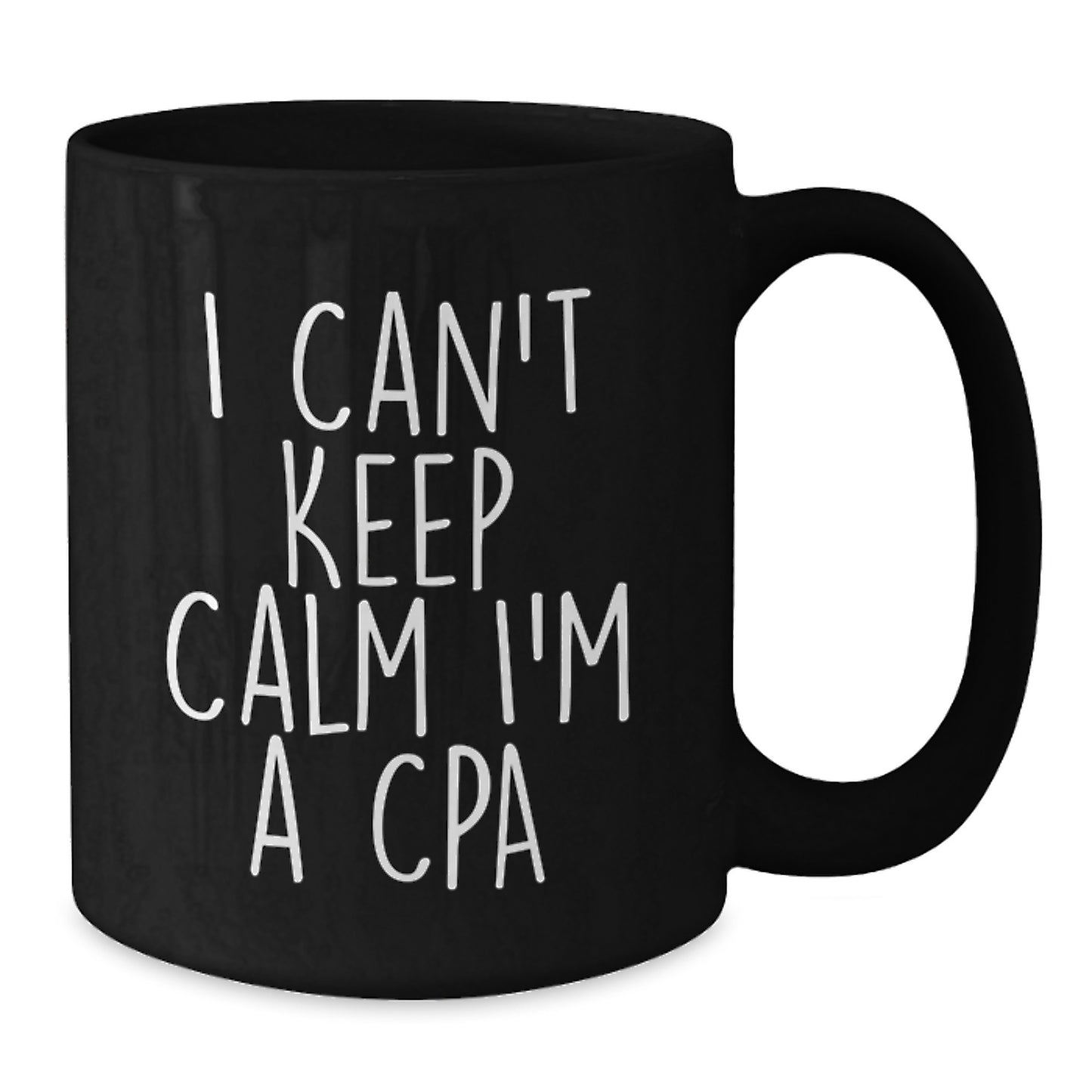 Funny Gifts for CPAs, I Can't Keep Calm I'm A Cpa Black Coffee Mugs, Unique Christmas Unique Gifts from Friends to Family - Additional