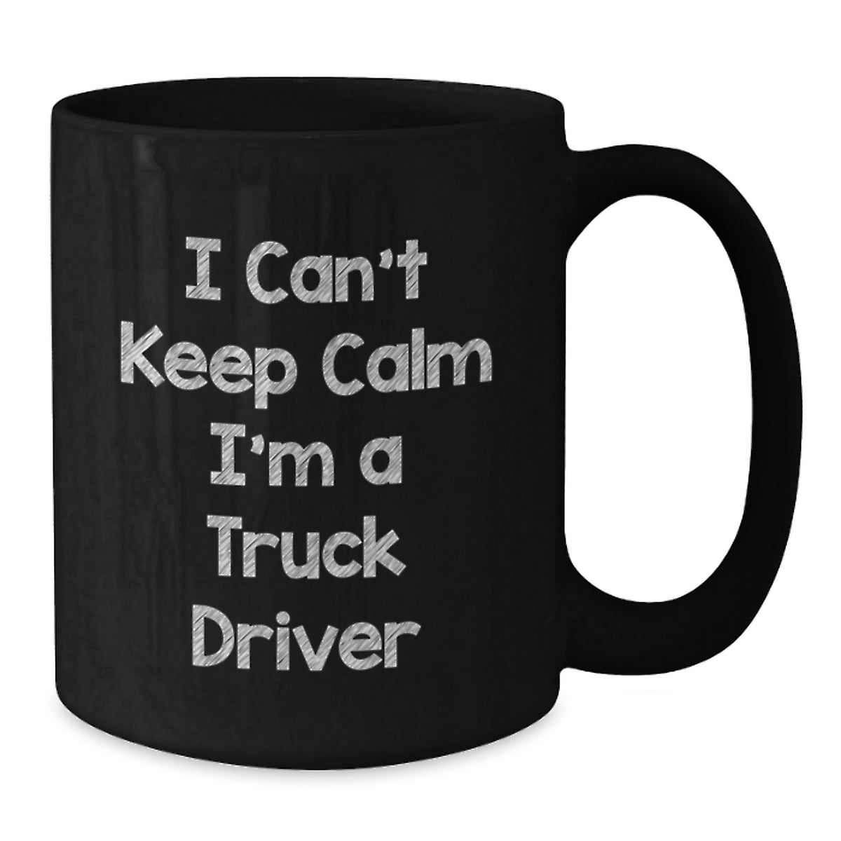 Funny Truck Driver Gifts from Men - I Can't Keep Calm I'm A Truck Driver Christmas Unique Gifts for Him - Black Coffee Mug for Truck Driver - Truck Driver Lover Mug - Ceramic 11oz/15oz Black Mug - Additional