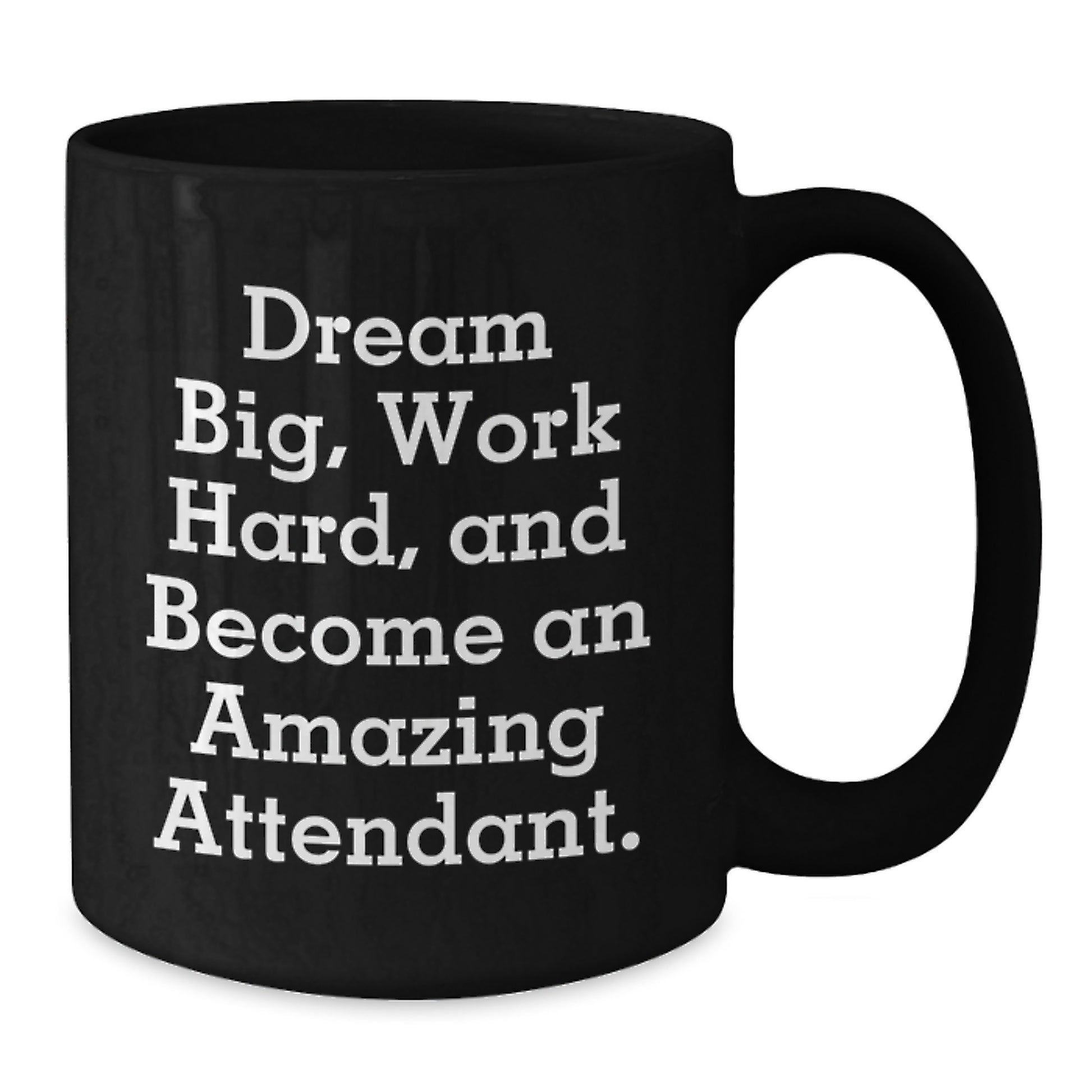 Inspiring Attendant Gifts - Dream Big, Work Hard, Black Coffee Mug for Graduation from Friends - Additional