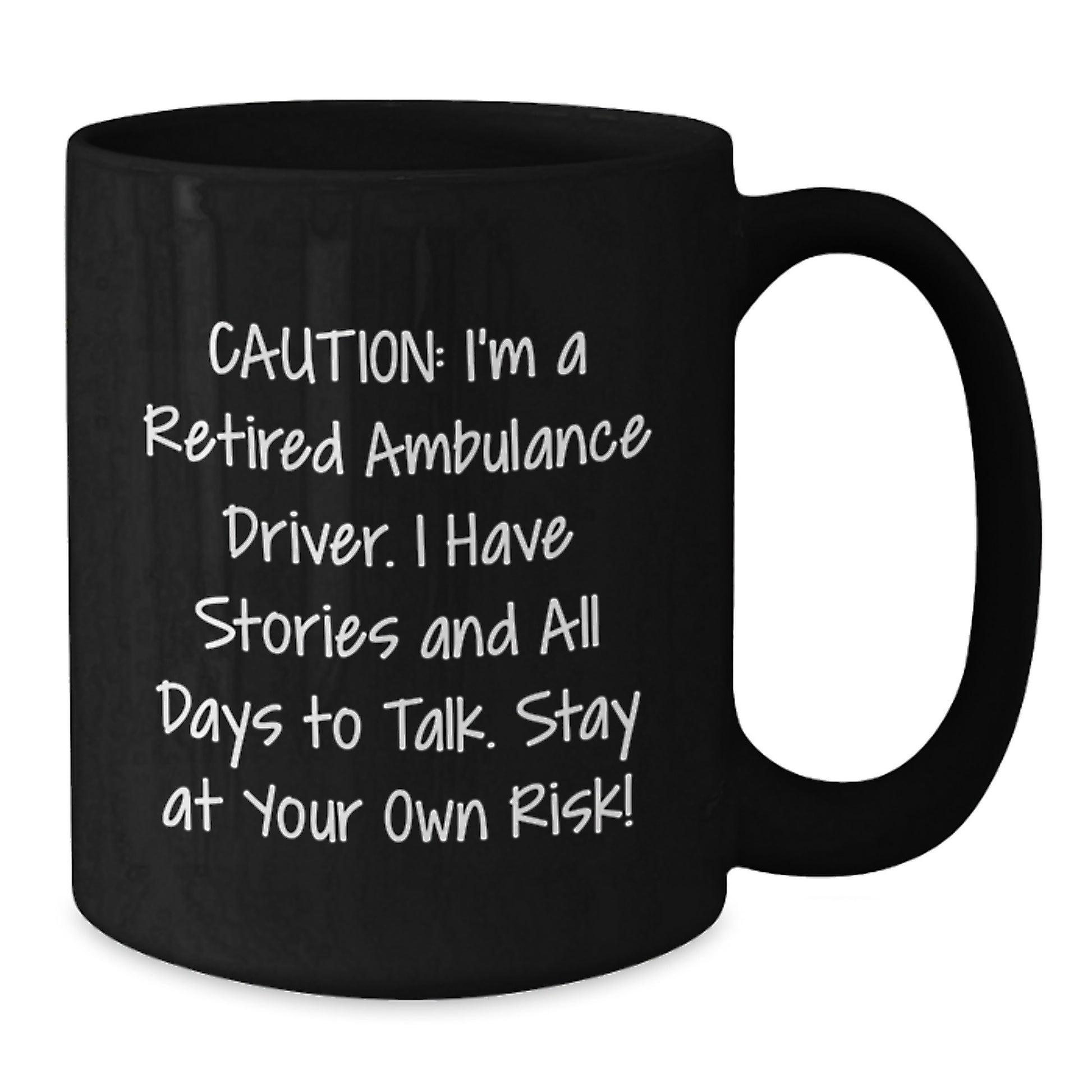 Funny Ambulance Driver Gifts for Ambulance Driver - 'Caution: I'm A Retired Ambulance Driver...' Humor Coffee Mug, Black Birthday Unique Gifts for Men - Additional