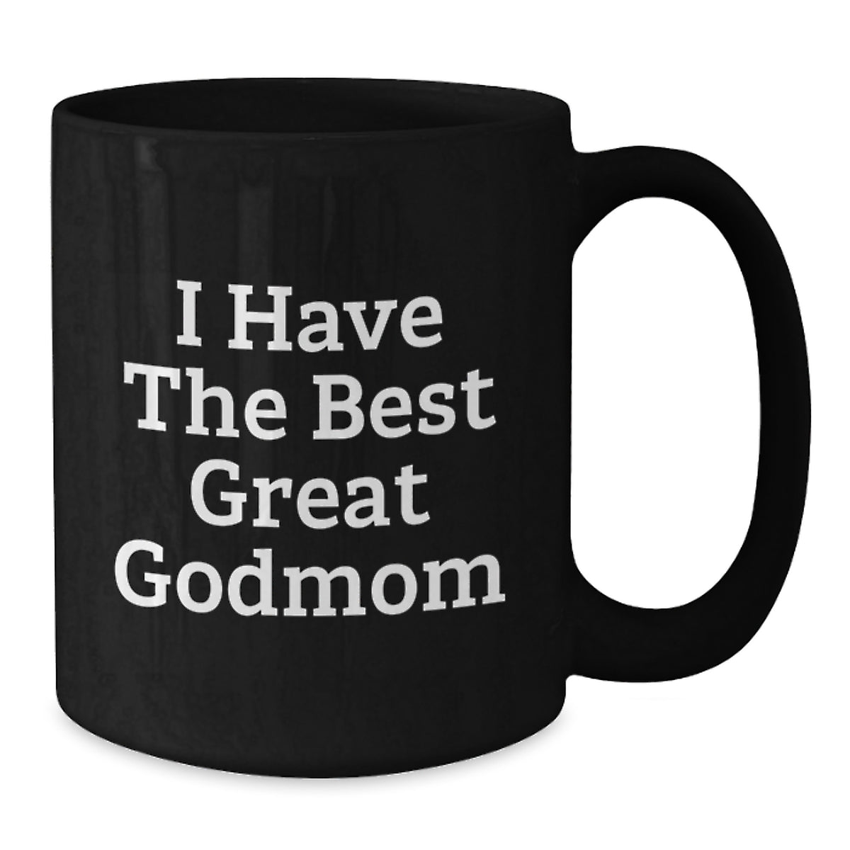 Funny Godmom Gifts from Family, Inspirational Black Coffee Mug for Godmom, Unique Father's Day Unique Gifts for Men - I Have The Best Great 'Godmom' Quote - Additional