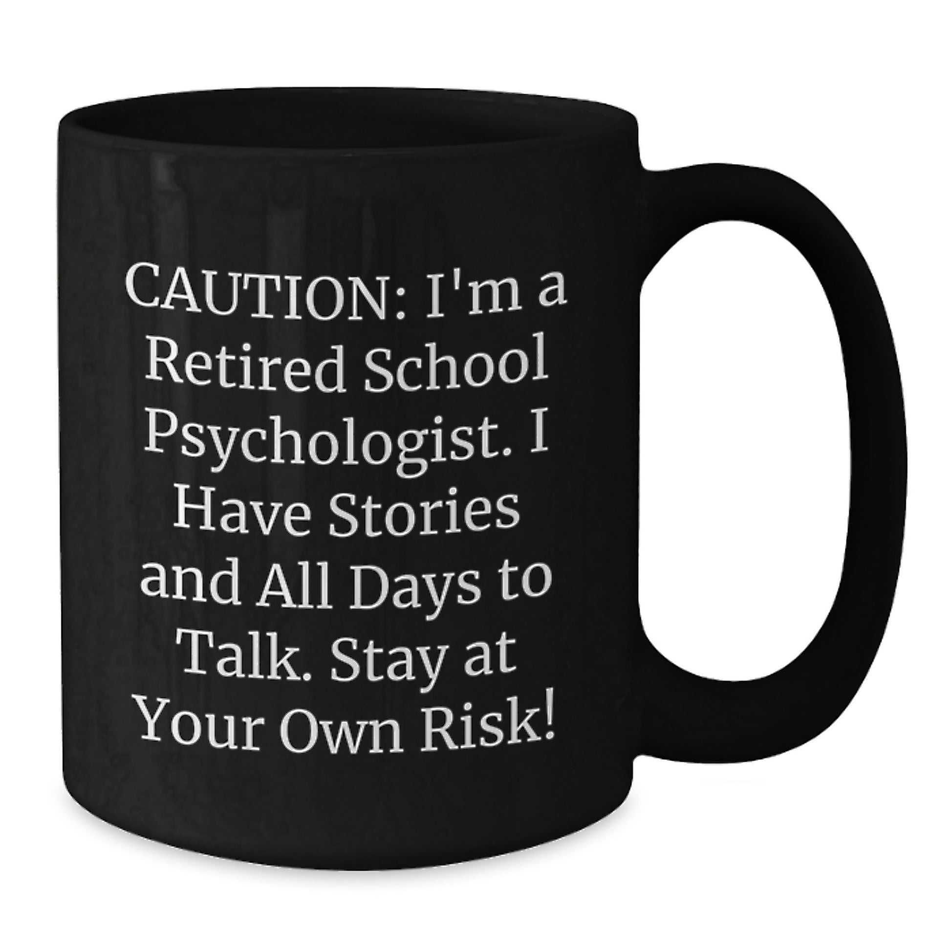 Funny Quote School Psychologist Birthday Unique Gifts from Friends for Men Black Coffee Mug - Retired School Psychologist Stories - Additional