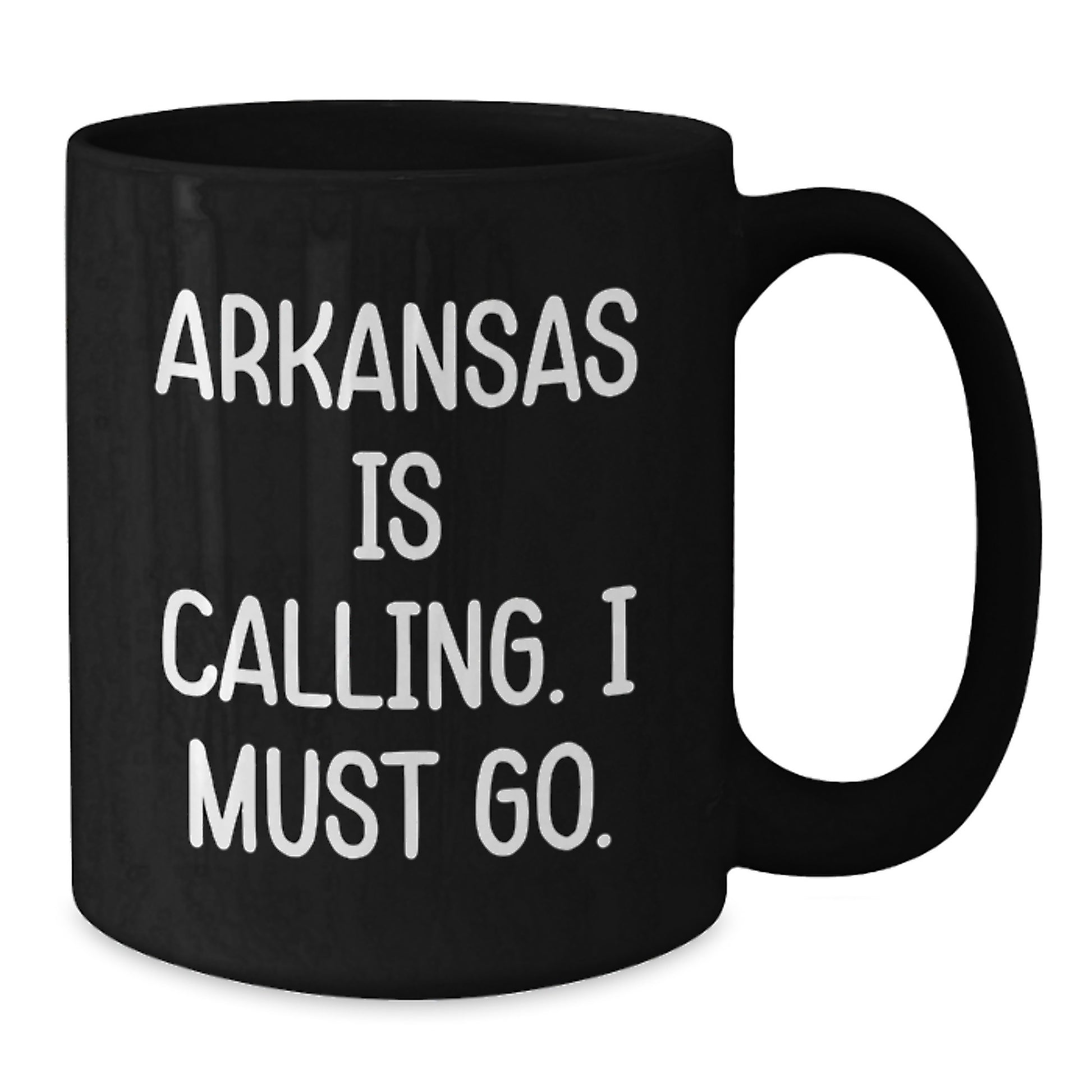 Funny Arkansas Gifts for Friends from Men - Arkansas Is Calling, I Must Go Black Coffee Mug - Additional