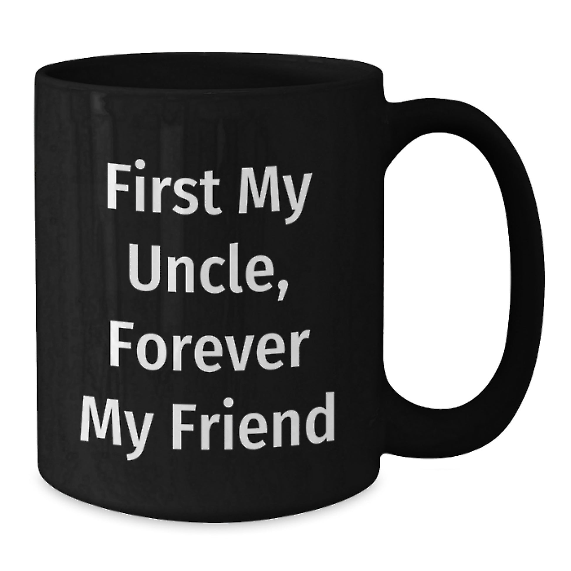 Funny Uncle Gifts, Black Coffee Mug, 'First My Uncle, Forever My Friend' Quote, Graduation Unique Gifts from Men, Gifts for Uncle - Additional