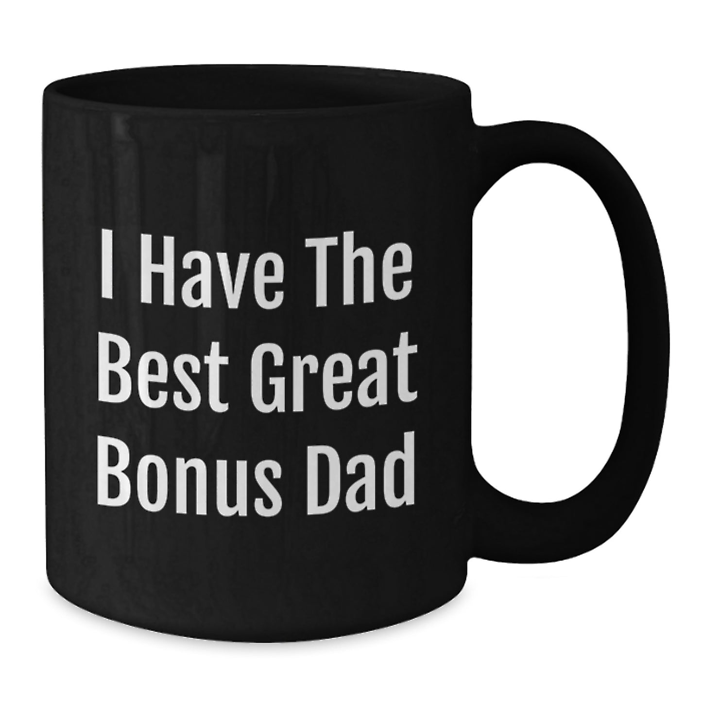 Funny Bonus Dad Gift for Men, Best Black Coffee Mug, Great Dad's Birthday Unique Gifts from Family - Additional