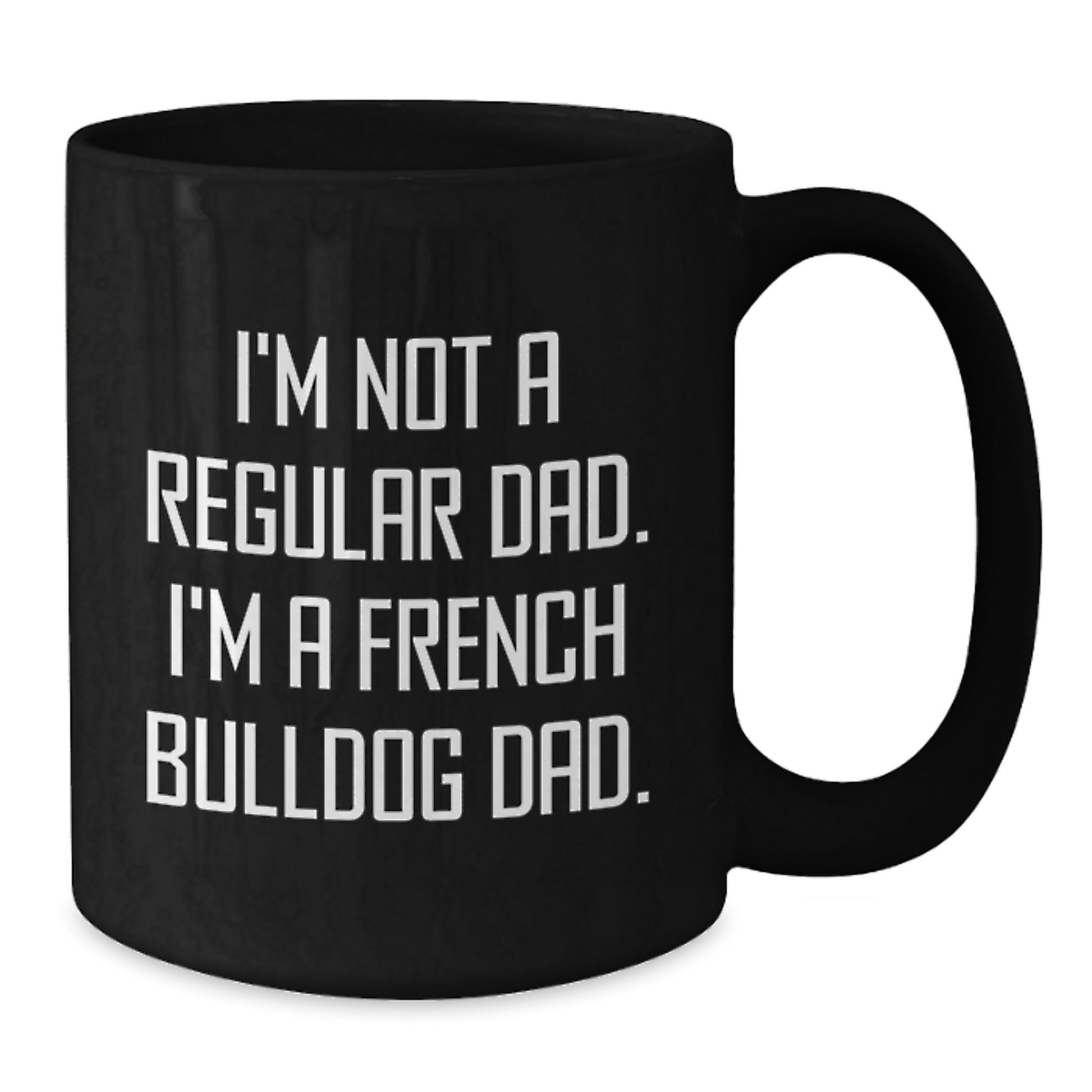 French Bulldog Dad Gifts for Men Friends Family - Funny Quote Black Coffee Mug, Graduation Unique Gifts from Coworkers - Additional
