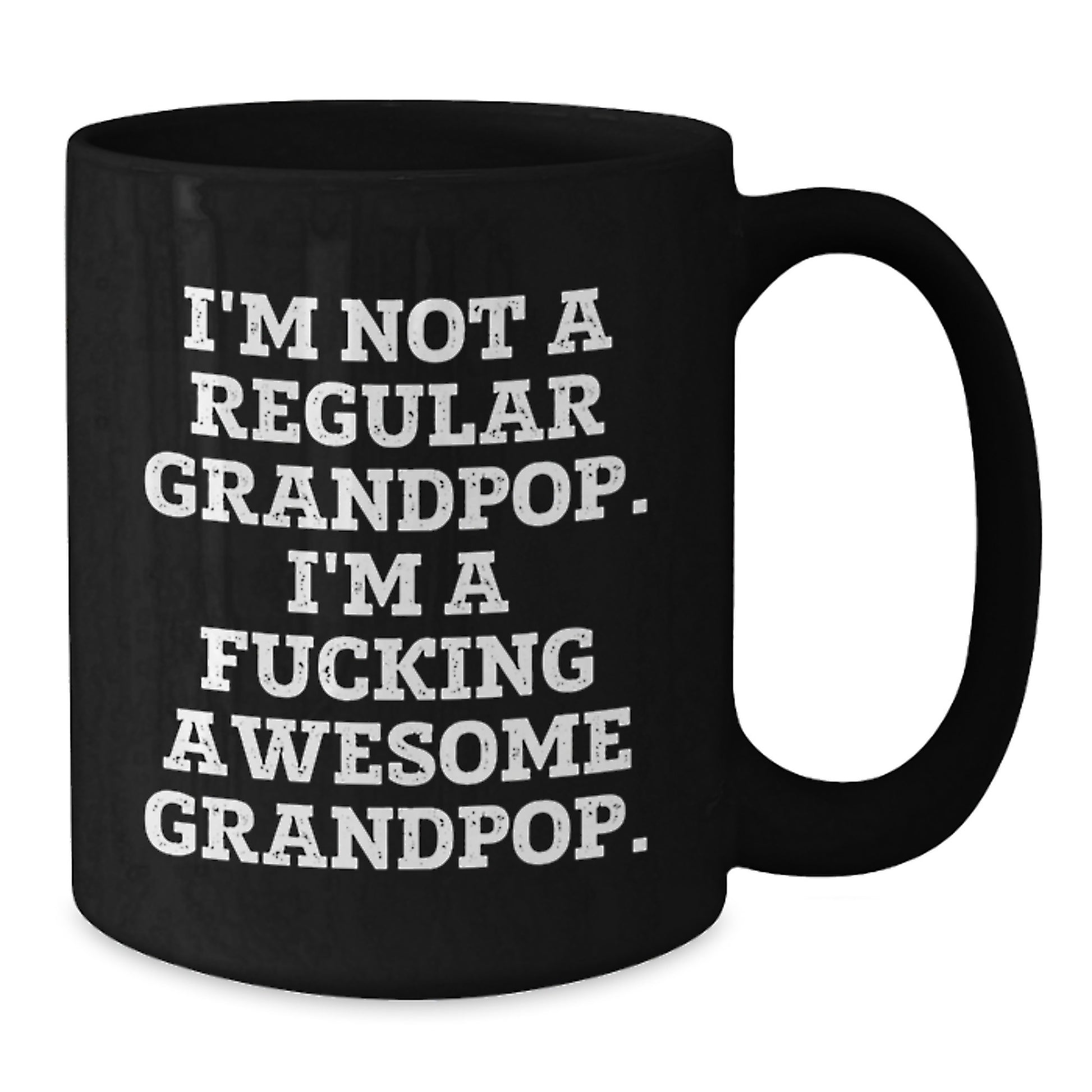 Funny Grandpop Gifts - I'm Not A Regular Grandpop. I'm A F--king Awesome Grandpop. Black Coffee Mug for Graduation - Additional