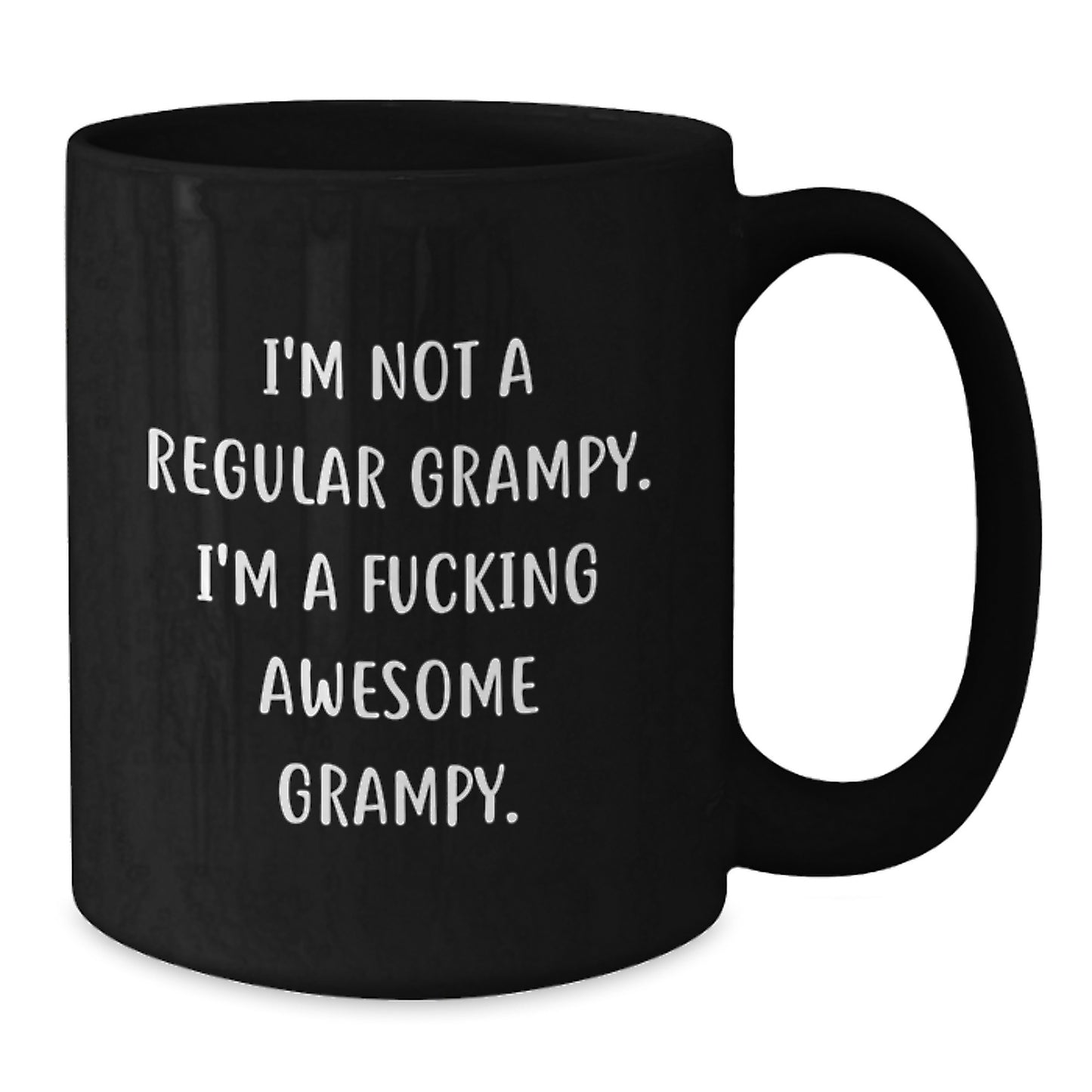 Funny Grampy Gifts: I'm Not A Regular Grampy. I'm A F--king Awesome Grampy. Black Coffee Mug for Grampy from Friends or Family - Additional