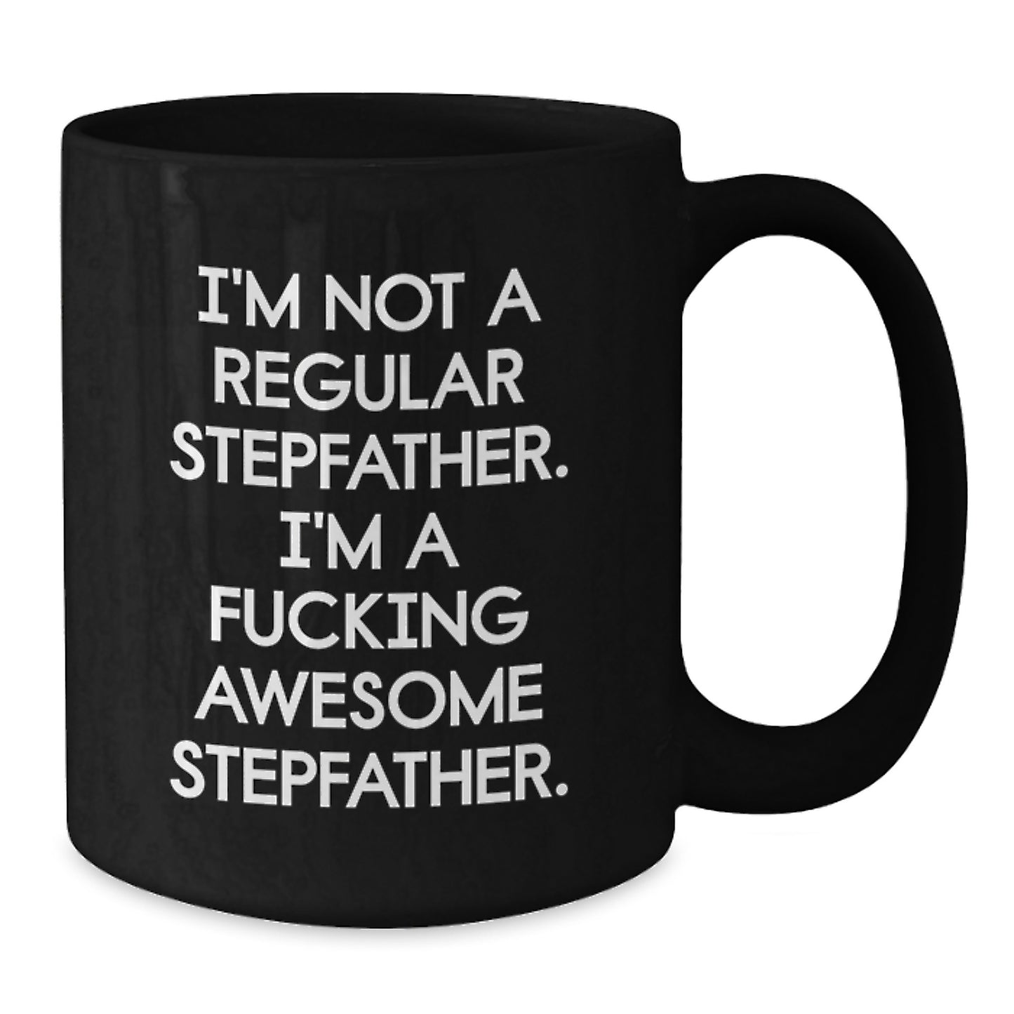 Funny Stepfather Gifts from Men to Stepfather on Christmas Unique Gifts - I'm Not A Regular Stepfather Black Coffee Mug - Additional