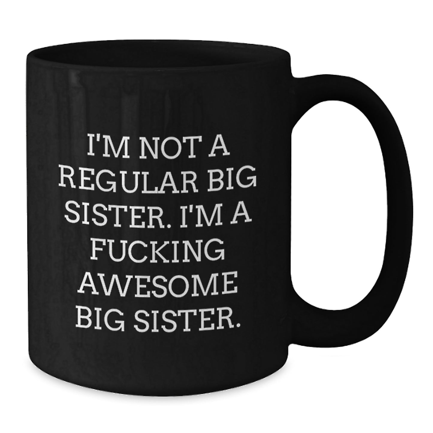 Funny Big Sister Gifts for the Best Big Sister, Inappropriate Humor Black Coffee Mug, Gifts from Siblings for Christmas Unique Gifts - Additional