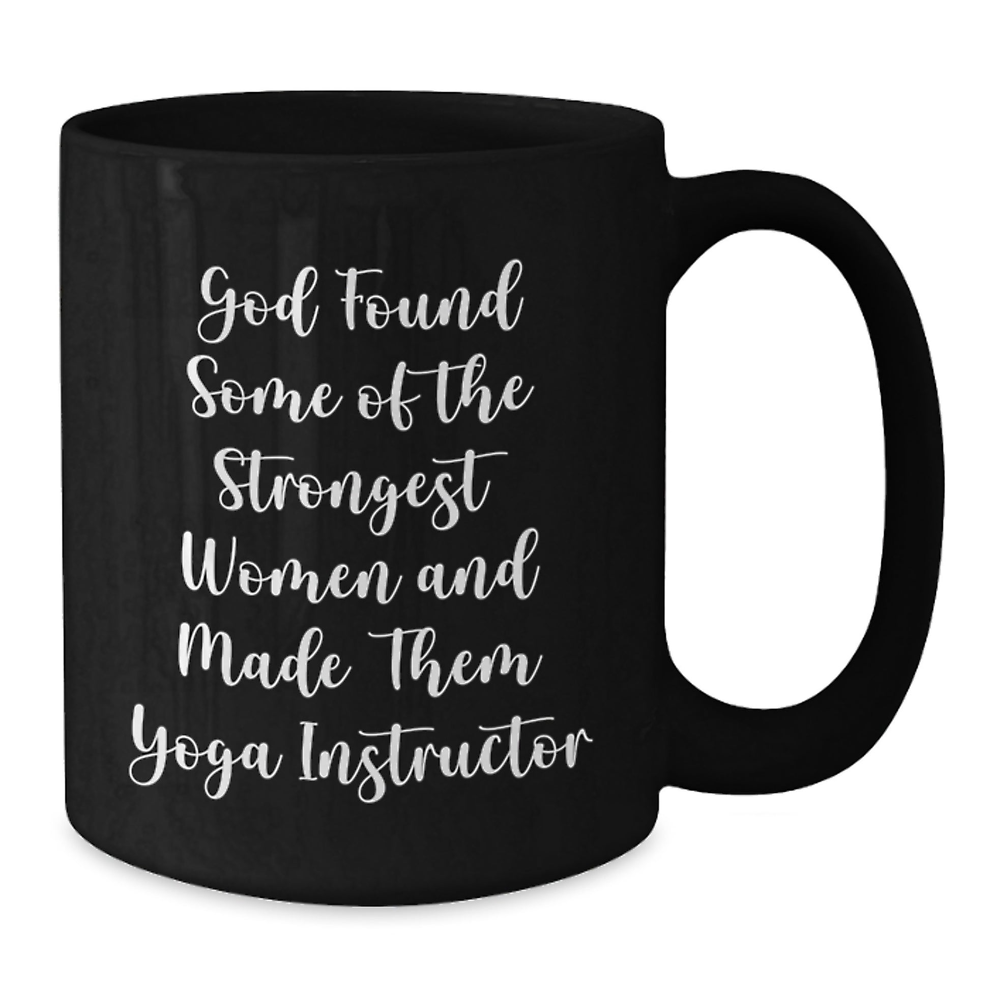 Funny Yoga Instructor Graduation Gifts from Friends, Unique Black Coffee Mug for Her, 'God Found Some Of The Strongest Women And Made Them Yoga Instructor' Quote, Gifts for Yoga Instructor Women - Additional