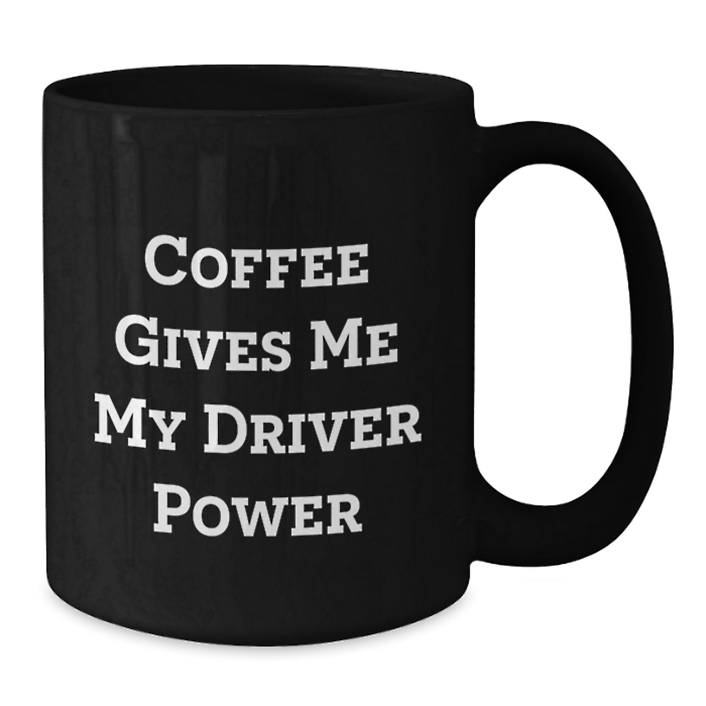 Funny Driver Gifts - 'Coffee Gives Me My Driver Power' Black Coffee Mug, Birthday Unique Gifts for Men, Women, Friends, Coworkers, Family - Additional