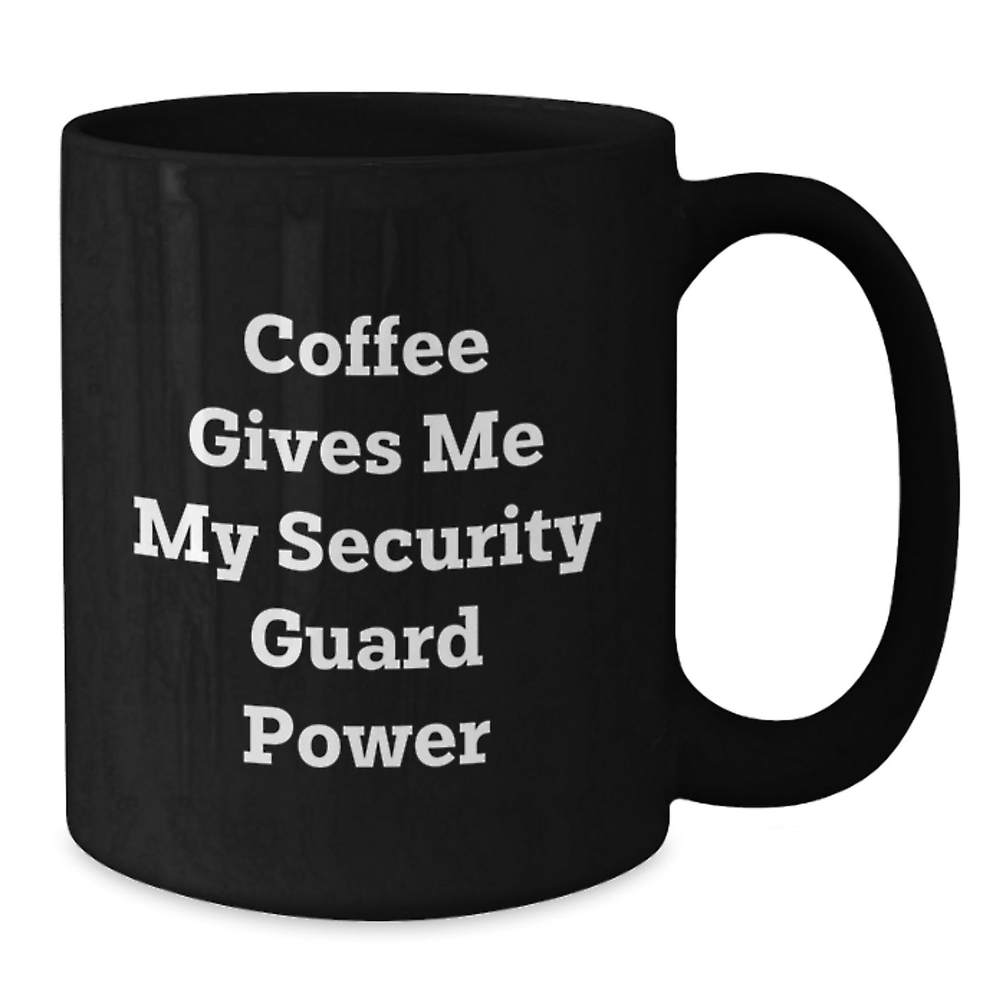Funny Security Guard Gifts for Him, Black Coffee Mug with 'Coffee Gives Me My Security Guard Power', Unique Graduation Unique Gifts from Friends - Additional