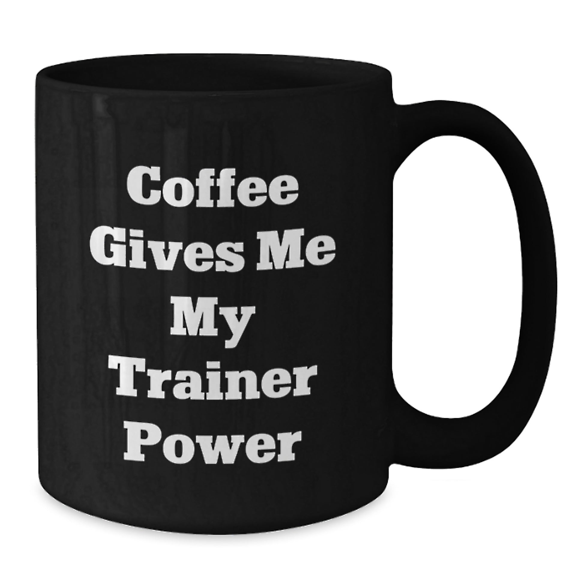Funny Trainer Gifts from Friends, Inspirational Coffee Mug for Trainers, Black Coffee Mug with Quote 'Coffee Gives Me My Trainer Power' for Birthday - Additional