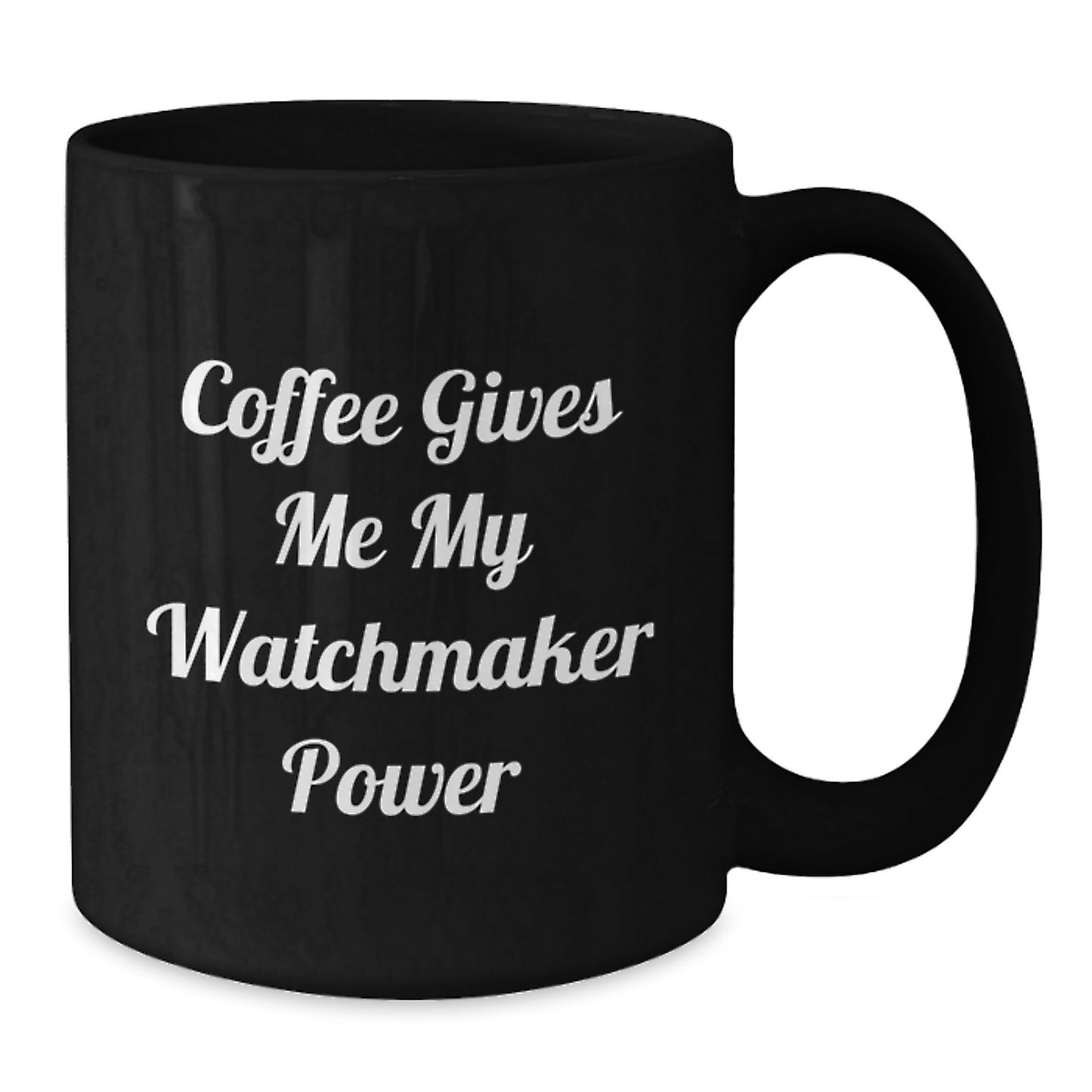 Funny Watchmaker Gifts from Friends to Watchmaker Graduates, Coffee Gives Me My Watchmaker Power Black Coffee Mug, Unique Graduation Gifts for Men and Women - Additional