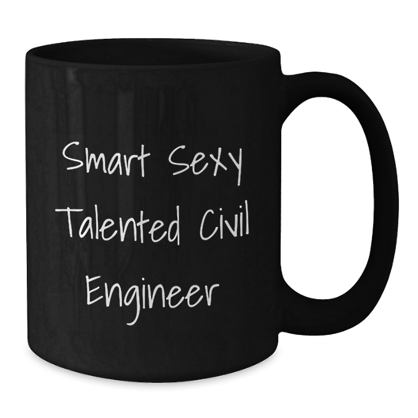 Civil Engineer Gifts, Funny Mug for Men, Women, Friends, Christmas Unique Presents from Family, Quote 'Smart Sexy Talented Civil Engineer' - Black Coffee Mug, 11oz or 15oz - Additional