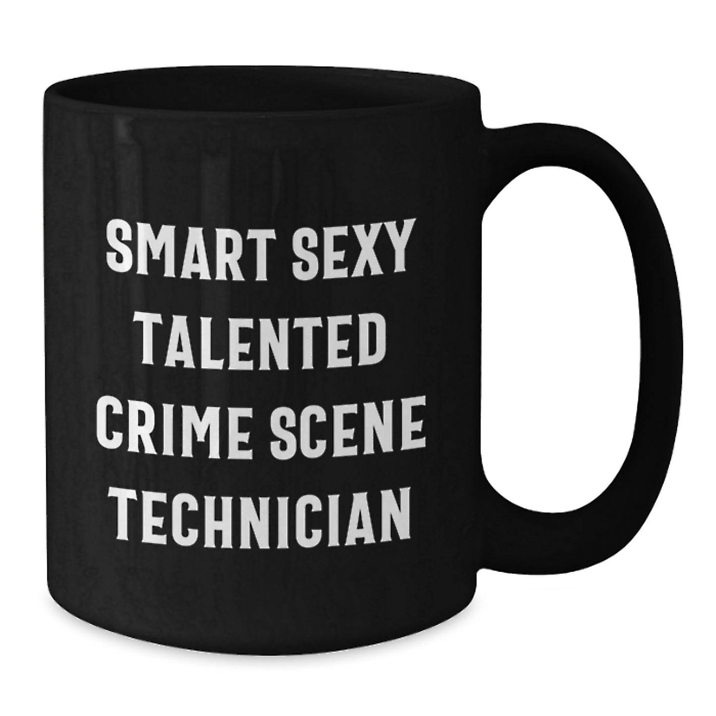 Smart Crime Scene Technician Gifts from Friends - 'Smart Sexy Talented' Black Coffee Mug for Graduation - Additional
