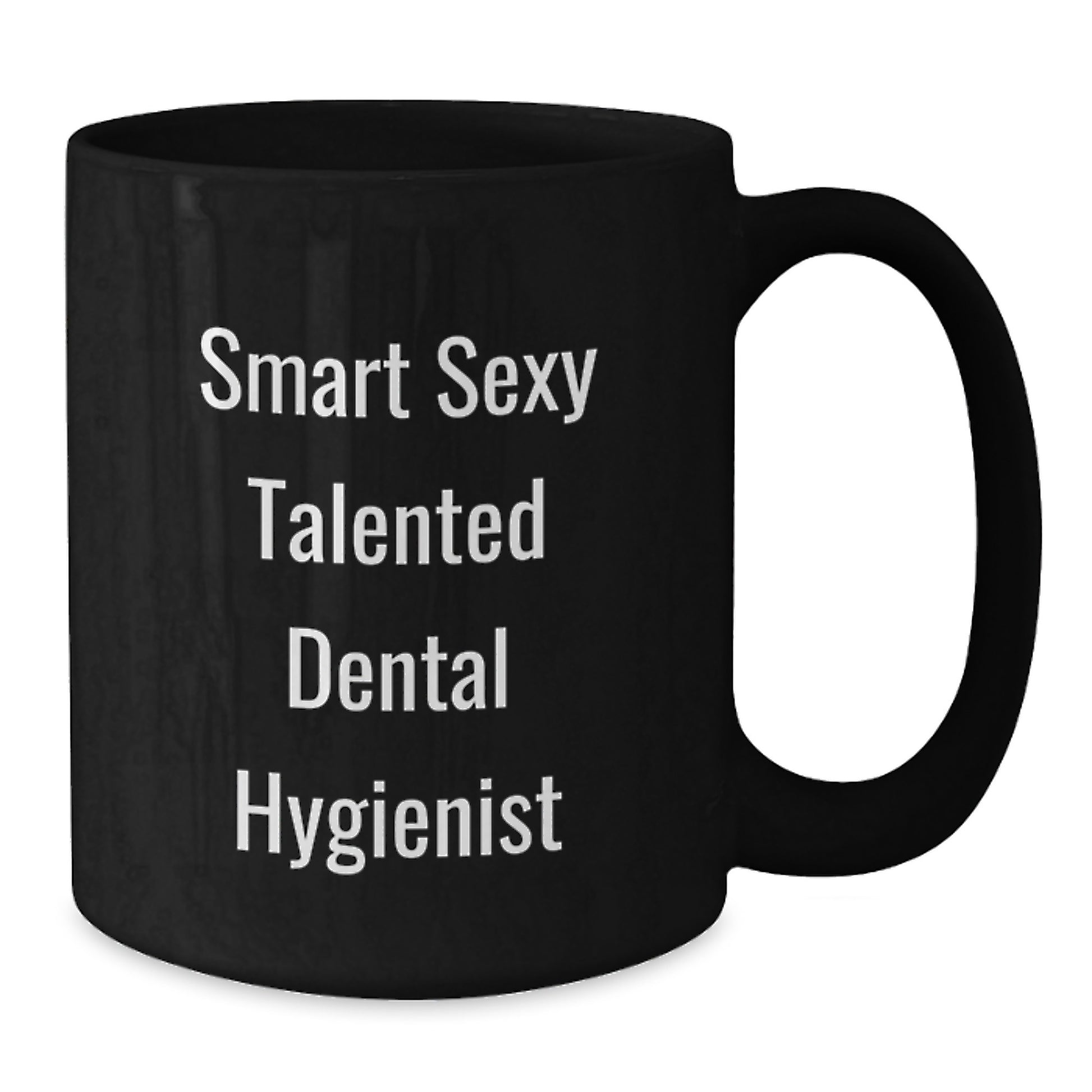 Smart Sexy Talented Dental Hygienist Mug Gifts for Dental Hygienist Graduation Unique - Additional