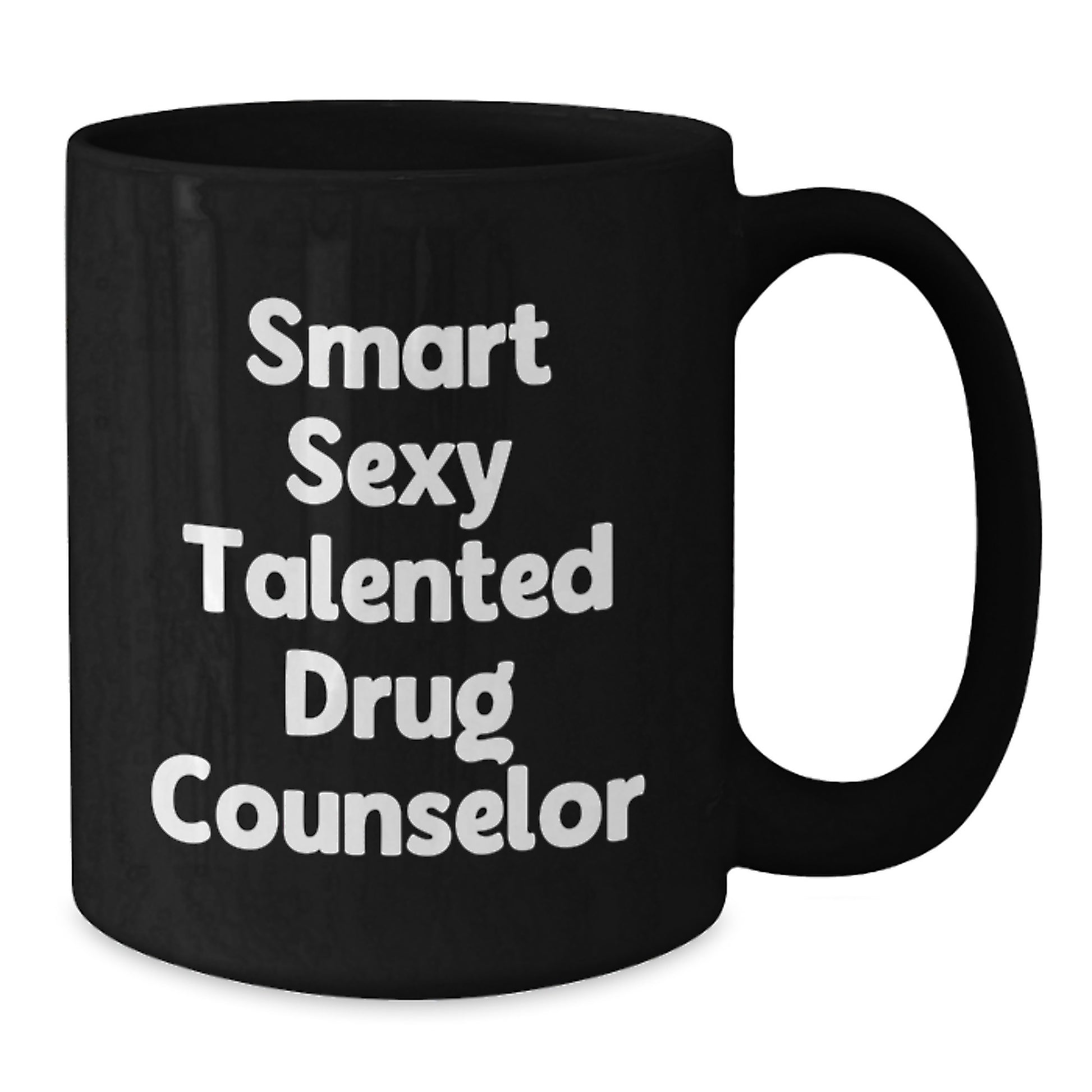 Funny Drug Counselor Graduation Unique Gifts from Friends to Men, Smart Sexy Talented Drug Counselor Black Coffee Mug for Graduation Day - Additional