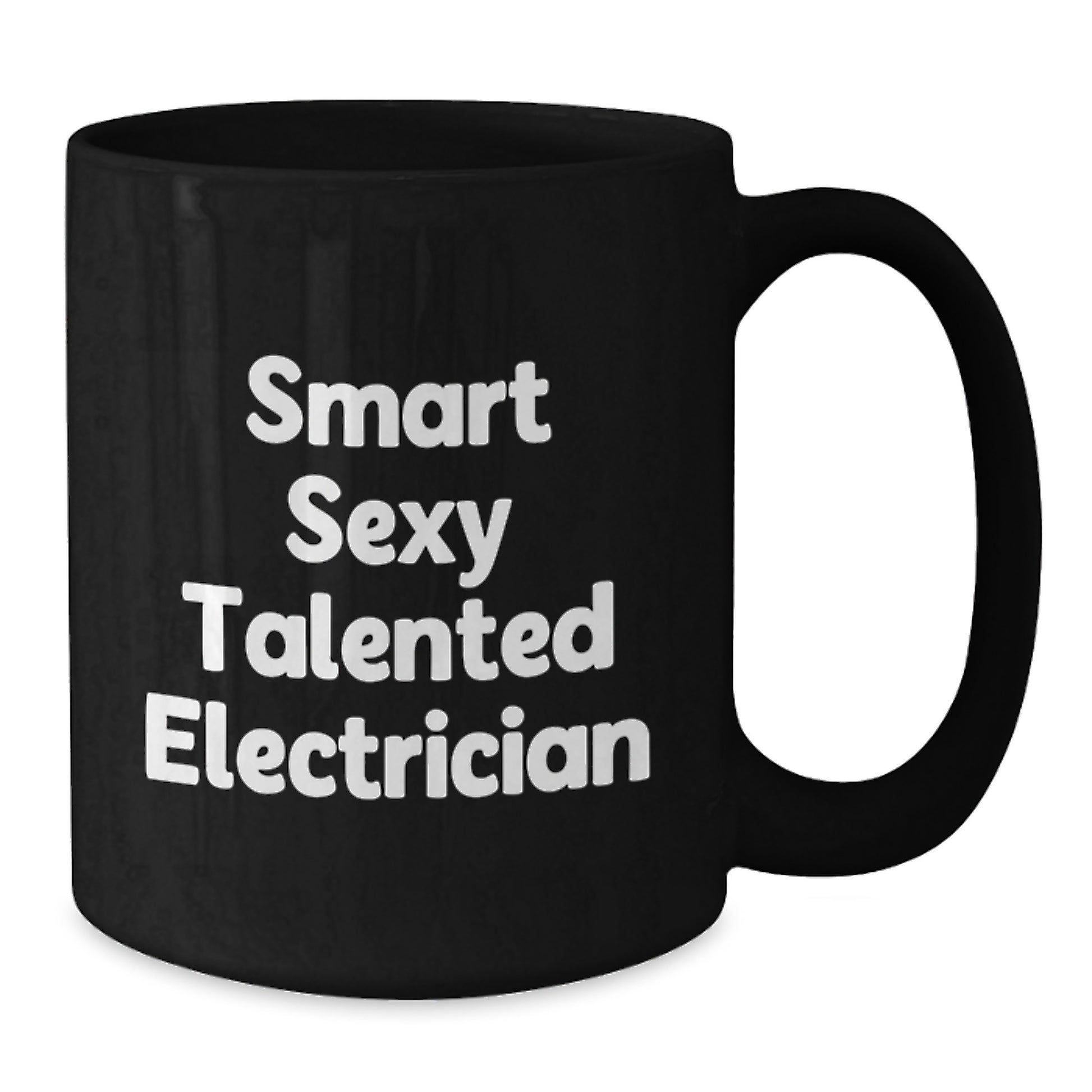 Funny Electrician Gifts from Friends, 'Smart Sexy Talented Electrician' Black Coffee Mug for Graduation Unique Gifts - Additional