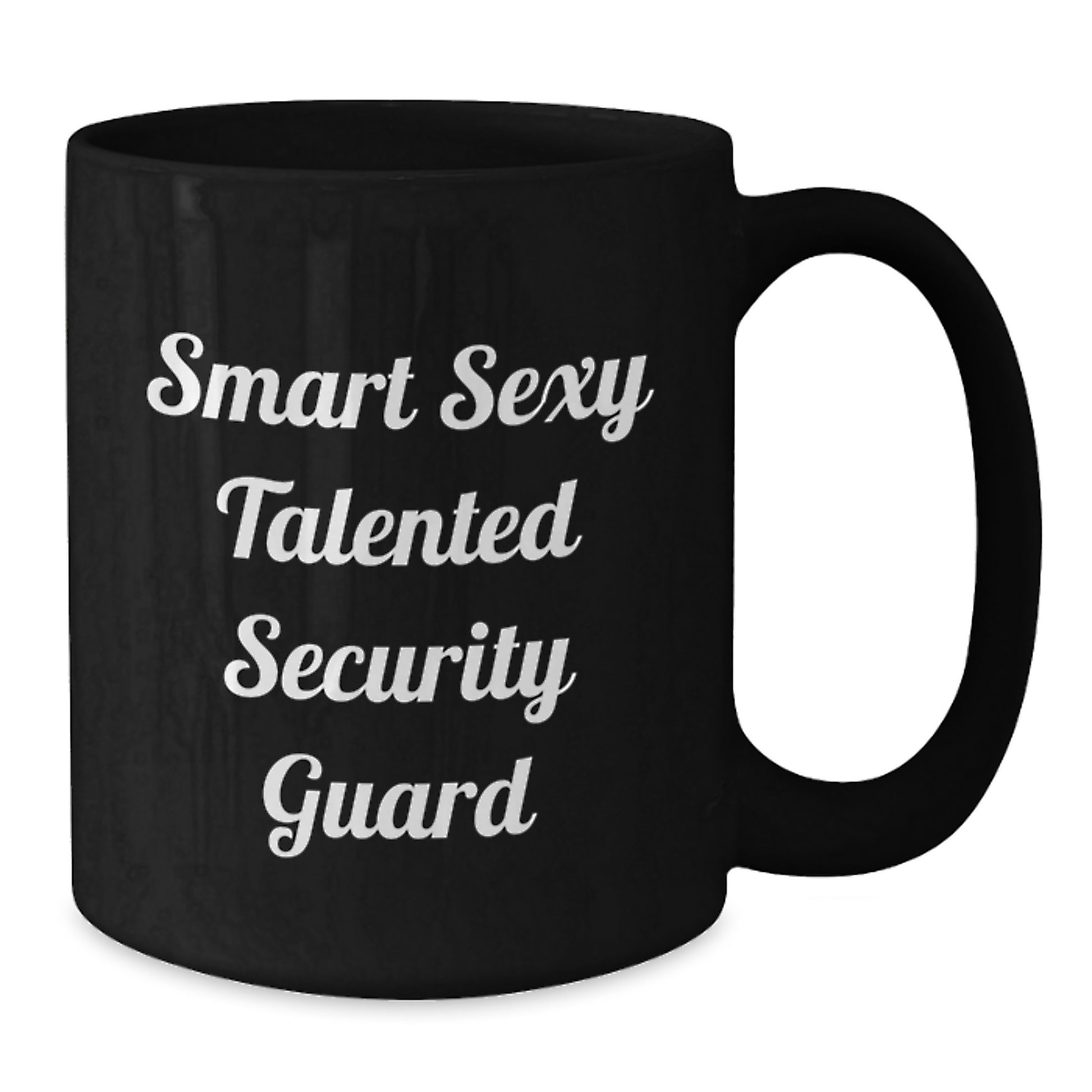 Funny Security Guard Gifts from Men for Christmas Unique Gifts - Smart Sexy Talented Security Guard Black Coffee Mug - Additional