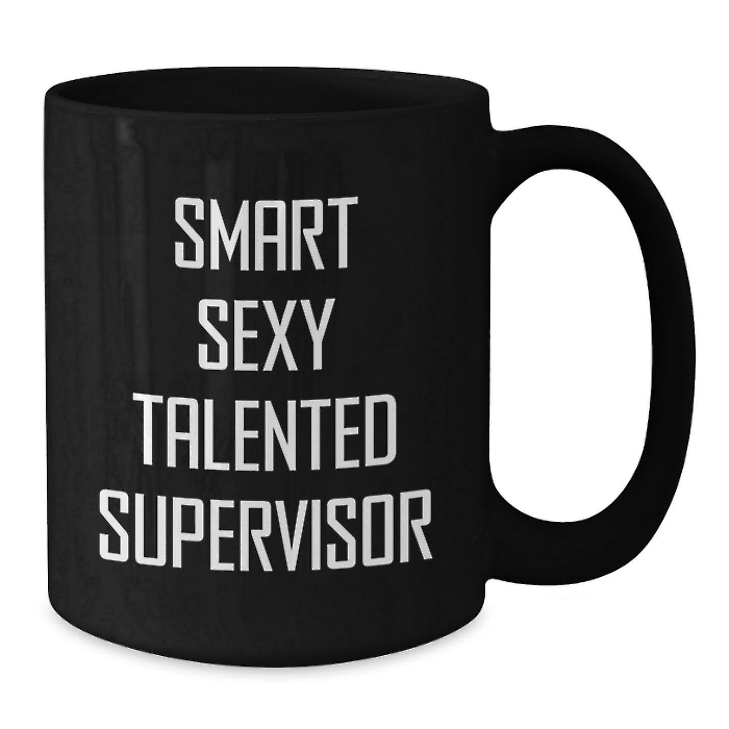 Smart Sexy Talented Supervisor Funny Gifts for Him from Friends, Coworkers, Family - Black Coffee Mug for Graduation - Additional