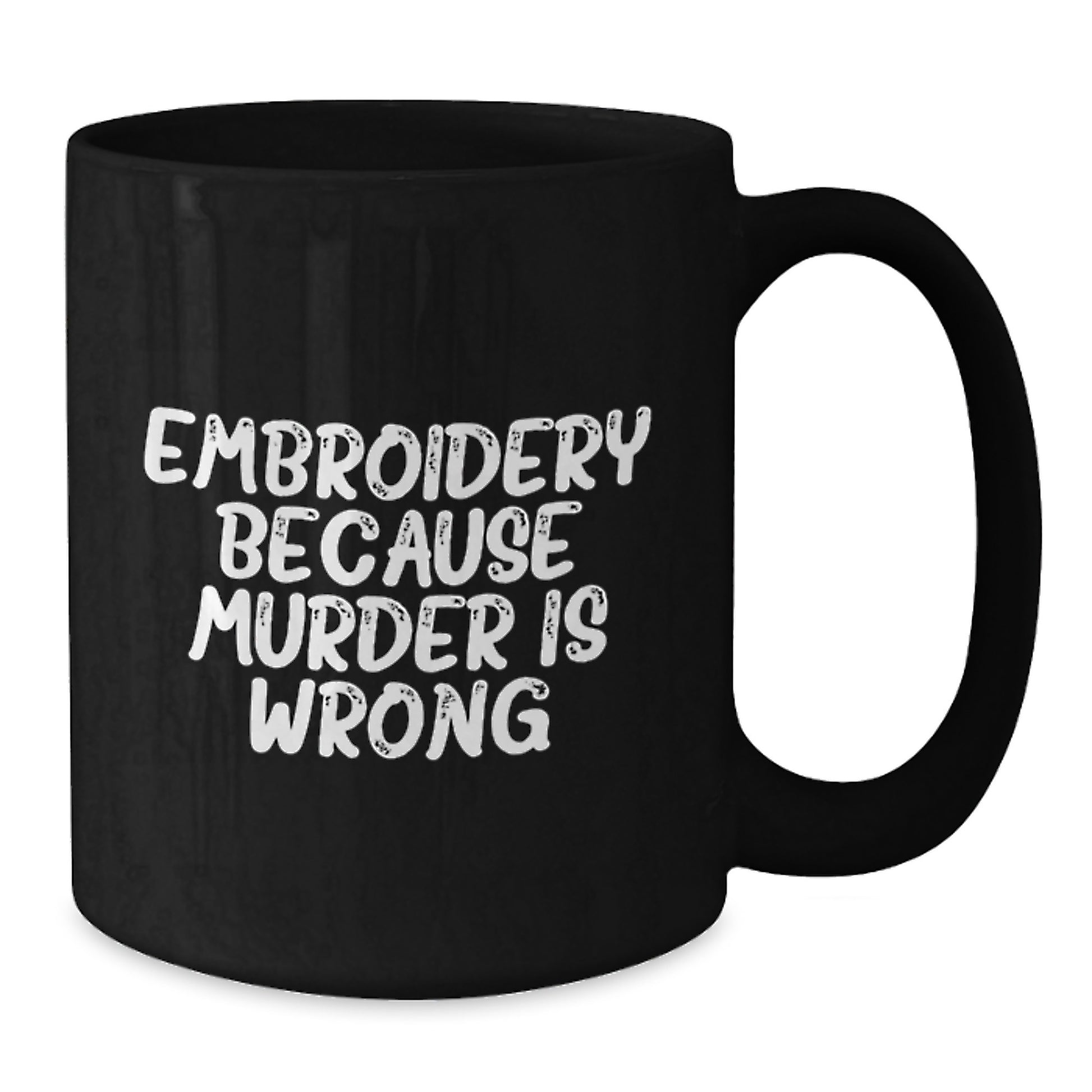 Funny Embroidery Gifts for Men, Women, Friends, Coworkers, Family - Black Coffee Mug Embroidery Because Murder Is Wrong - Additional