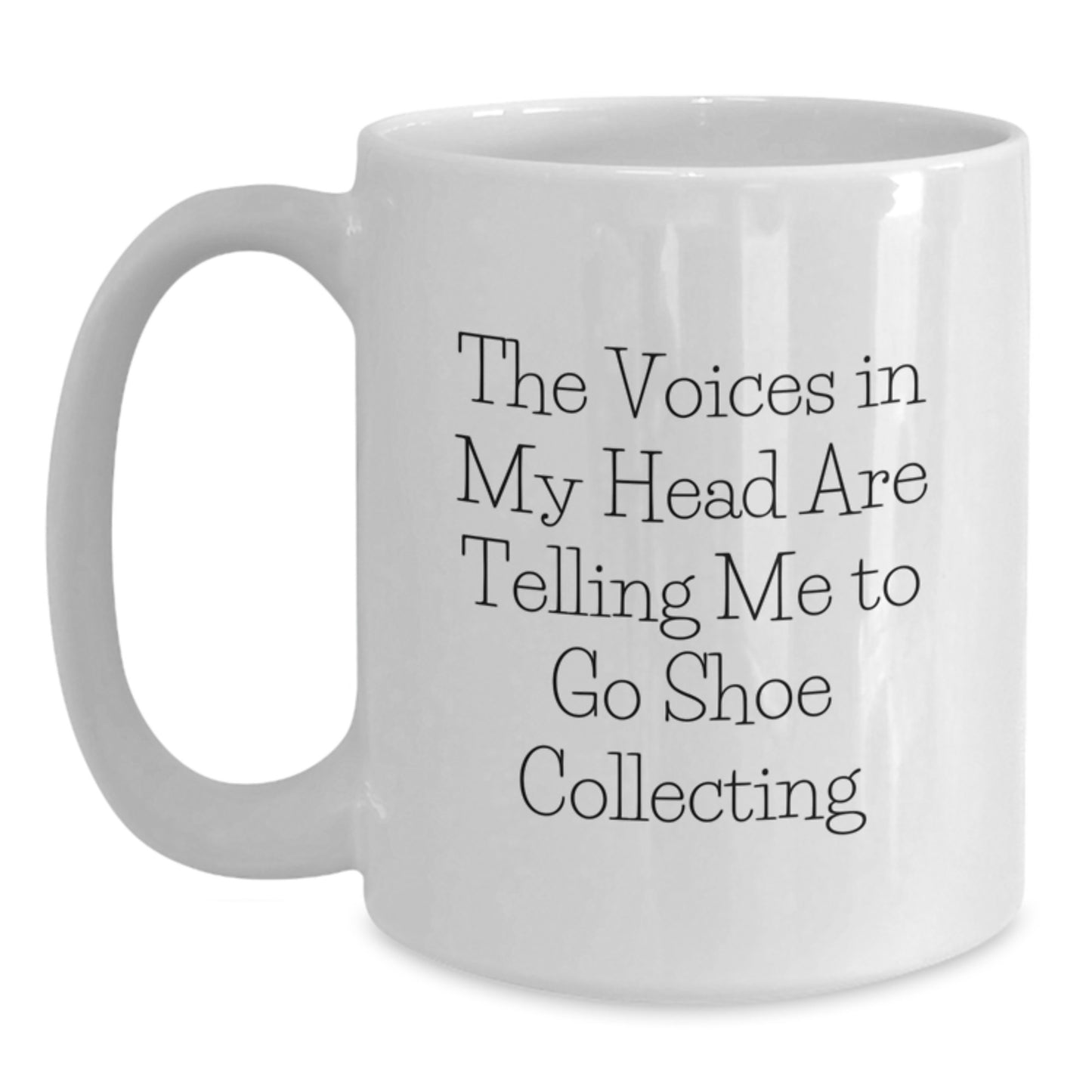 Fun Shoe Collecting Gifts for Friends, White Coffee Mug, 'The Voices In My Head Are Telling Me To Go Shoe Collecting' Funny Quote, Christmas Unique Present - Main