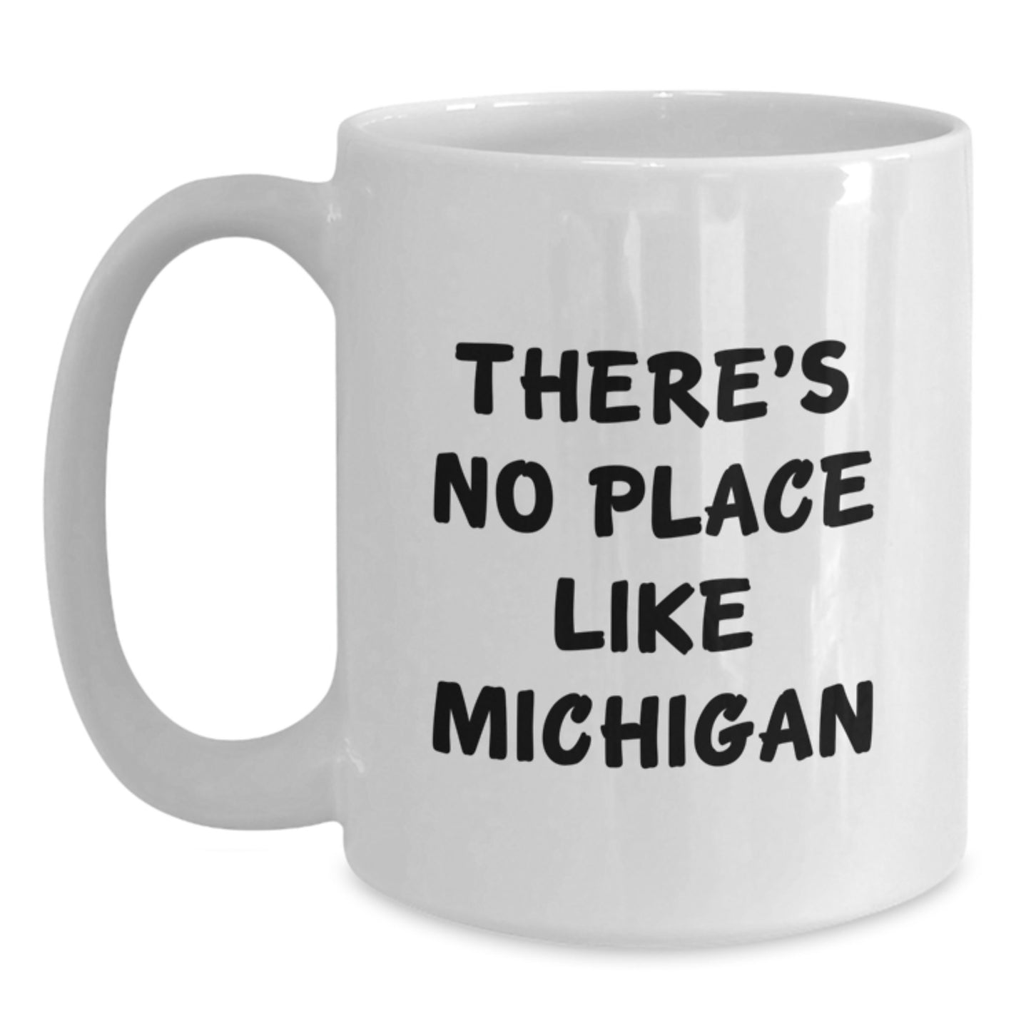 Funny Michigan Quotes Gifts from Men to Friends for Birthday - White Coffee Mug, 11oz or 15oz, Ceramic, Microwave, and Dishwasher Safe - Main