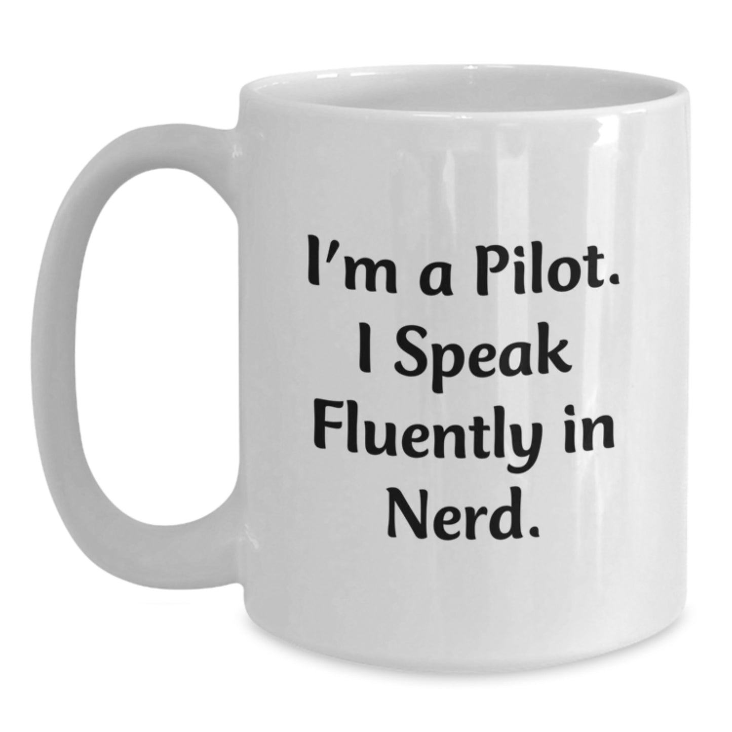 Funny Pilot Gifts for Men, Pilot White Coffee Mug with I'm A Pilot. I Speak Fluently In genius. Quote, Unique Christmas Unique Gifts from Friends or Family - Main