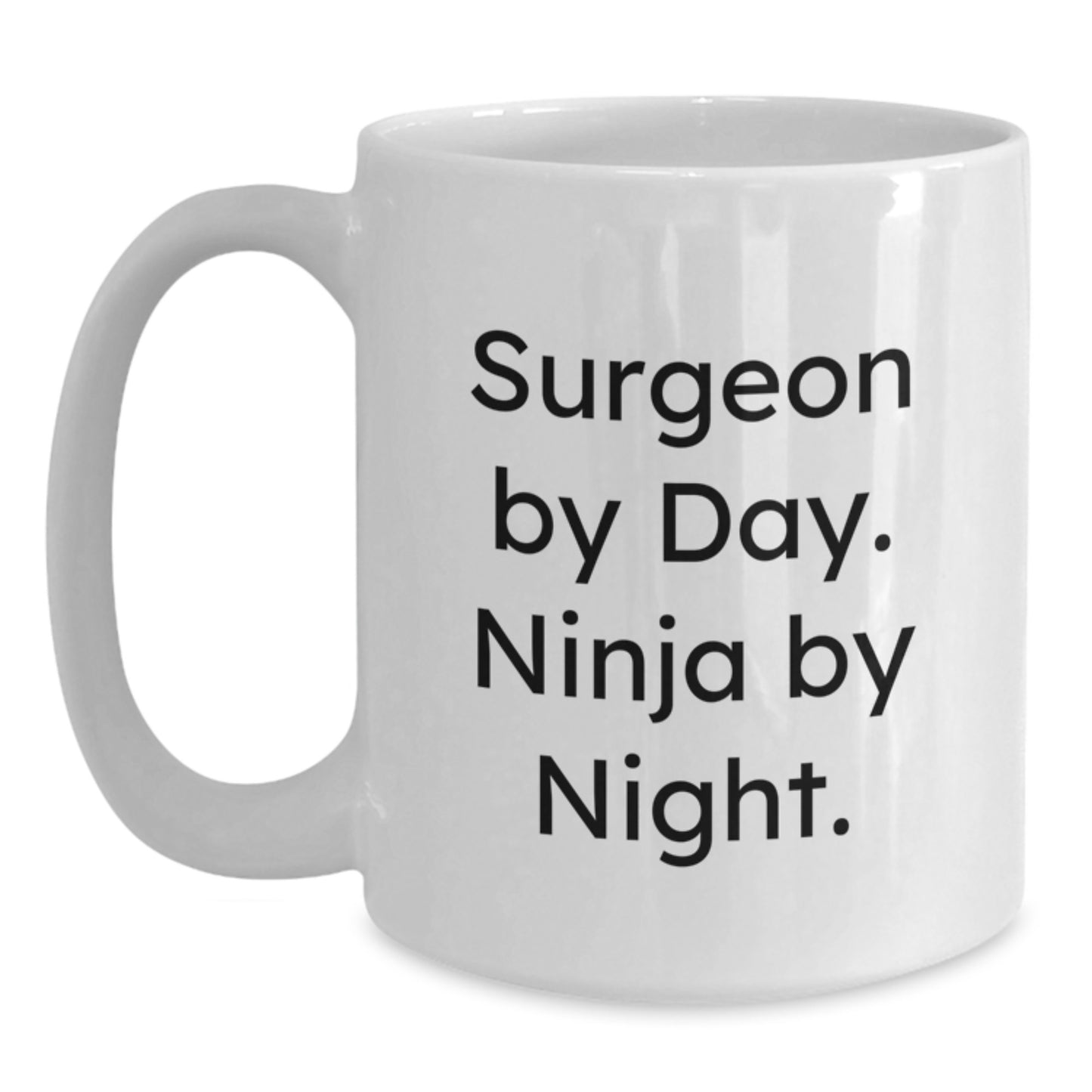 Funny Surgeon Gifts from Men for Surgeon by Day, Ninja by Night White Coffee Mug - Main