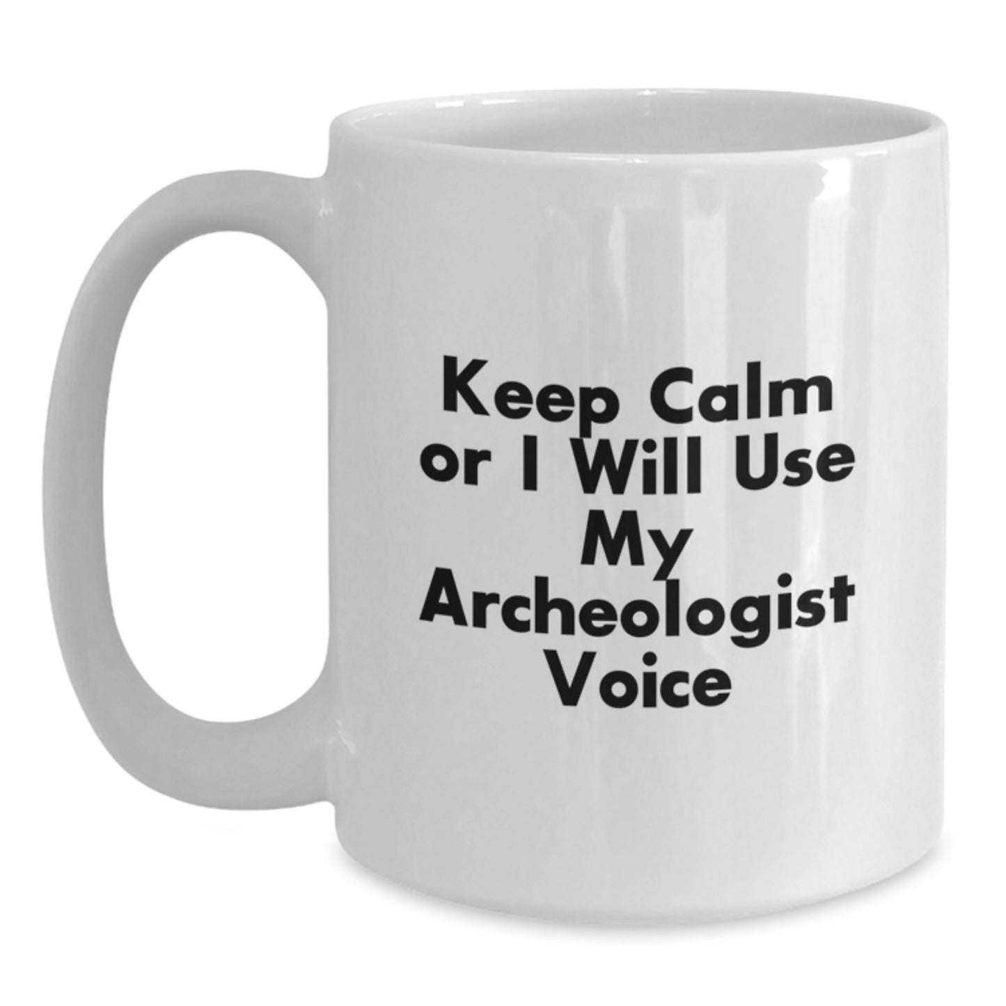 Cute Archeologist Funny White Coffee Mugs Keeps Calm Gift for Archeologist Friends - Main