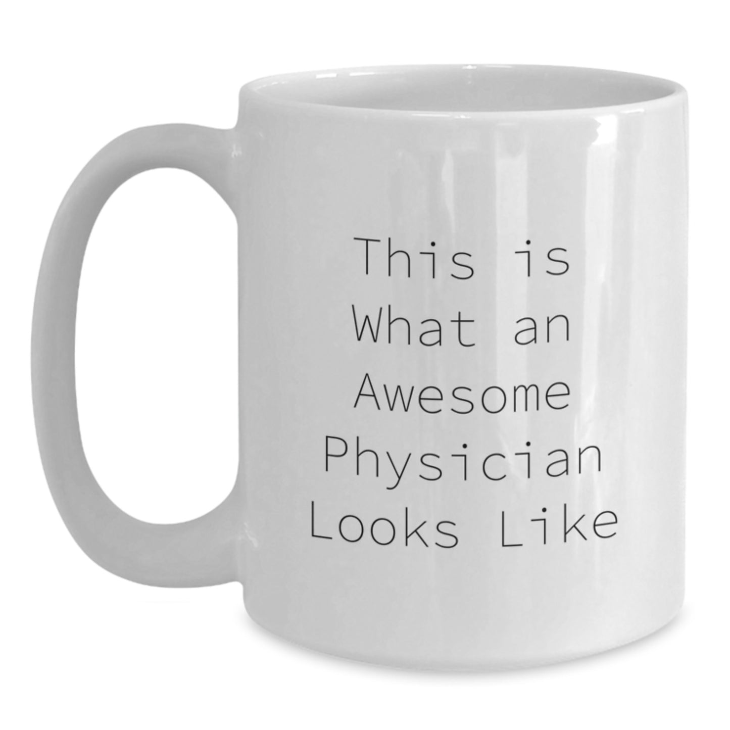Funny Physician Gifts, Physician White Coffee Mug, This Is What An Awesome Physician Looks Like, Birthday Unique Gifts from Friends to Physician - Main