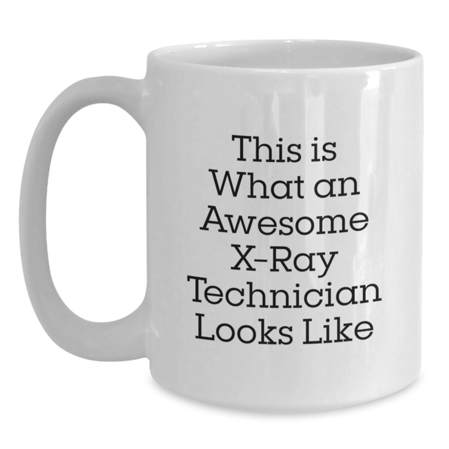 Funny X-Ray Technician Gifts from Friends for X-Ray Technician, White Coffee Mug, Birthday Unique Gifts - Main