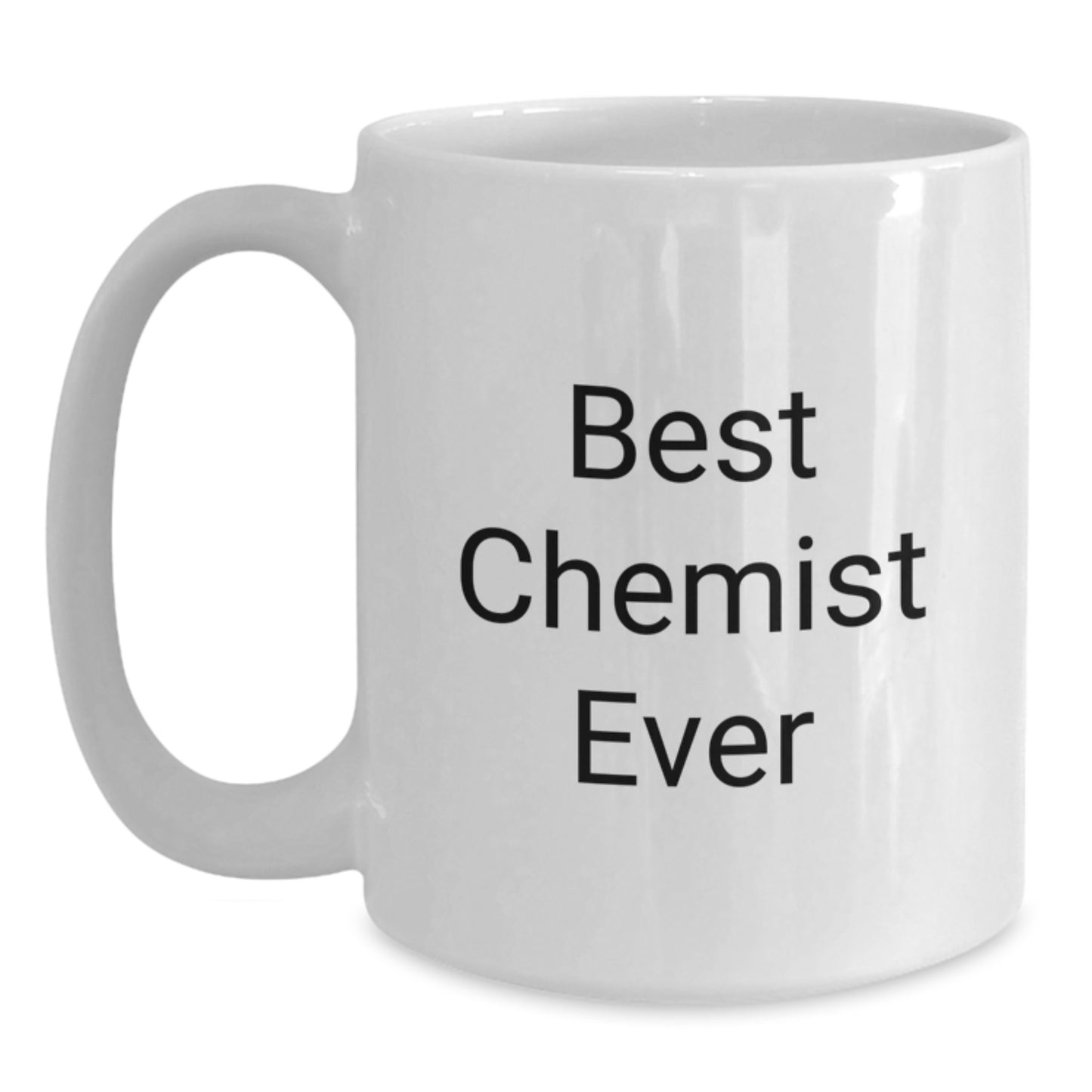 Funny White Coffee Mug Best Chemist Ever Quotes for Chemist Gifts from Friends - Main