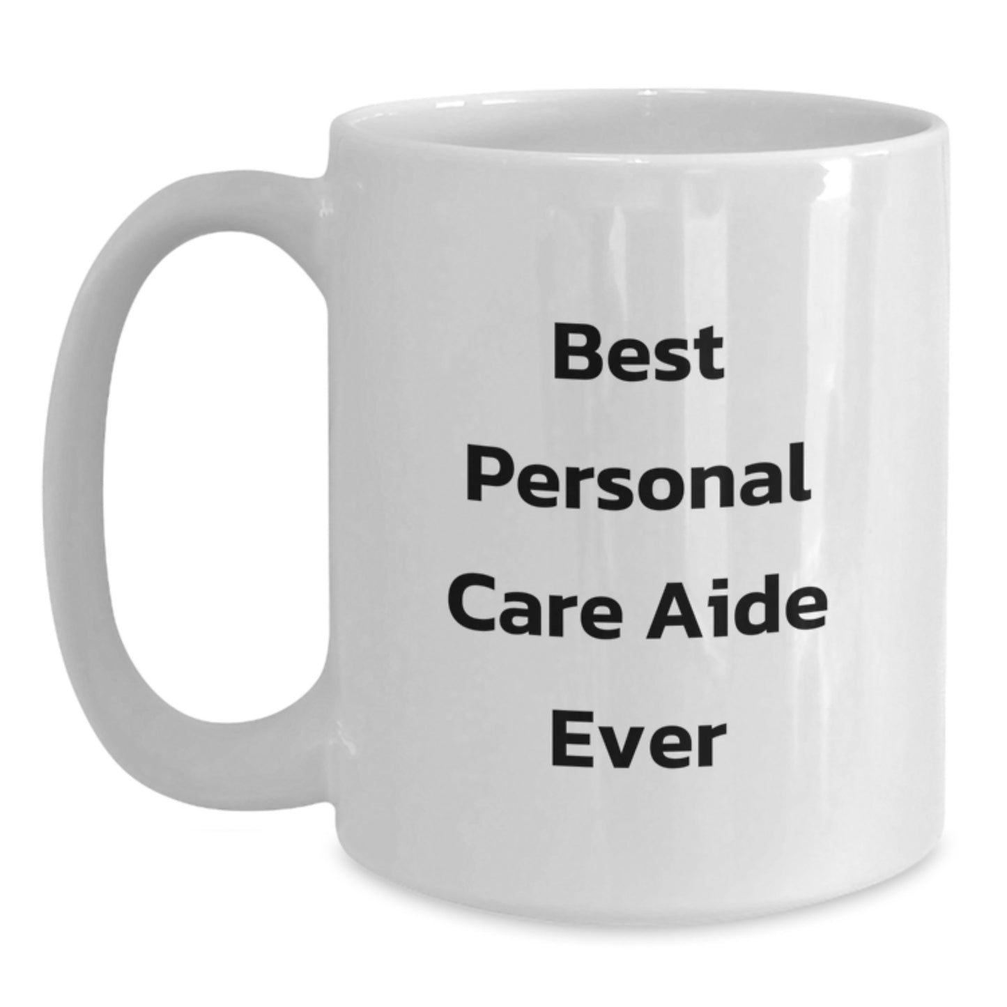 Funny Personal Care Aide Gifts from Friends - Best Personal Care Aide Ever White Coffee Mug, Christmas Unique Presents for Personal Care Aide - Main