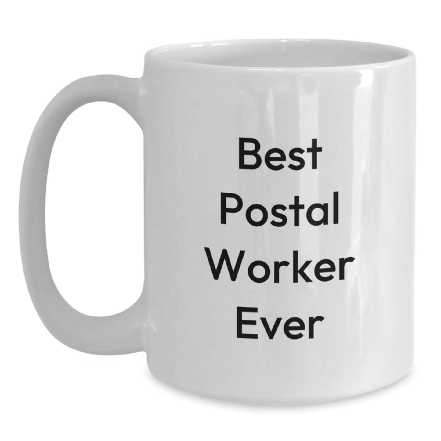Funny Quote for Postal Worker Gifts, White Coffee Mug for Postal Worker, Best Postal Worker Ever - Main
