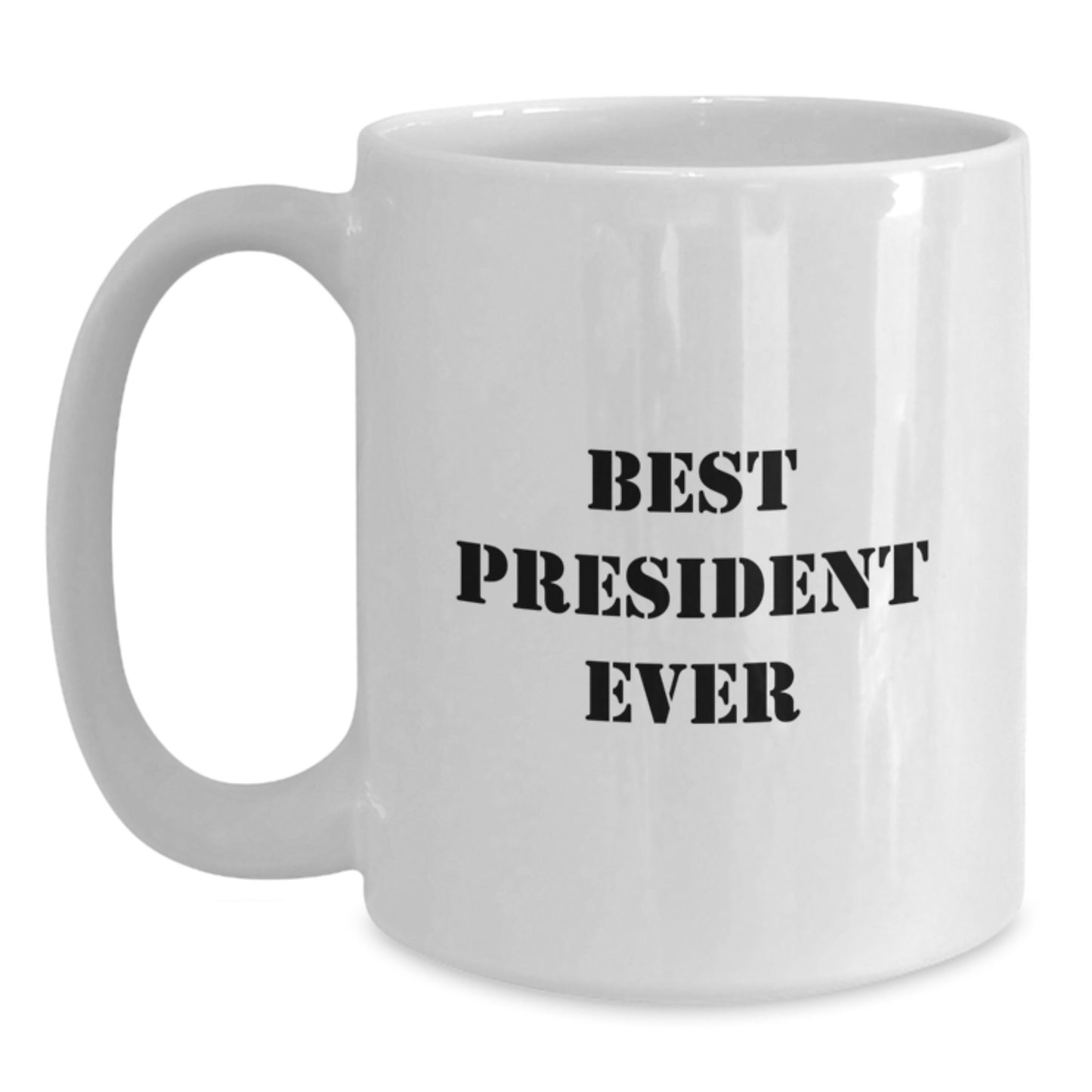 Funny President Gifts from Friends for the Best President Ever Birthday Unique Gifts White Coffee Mug - Main