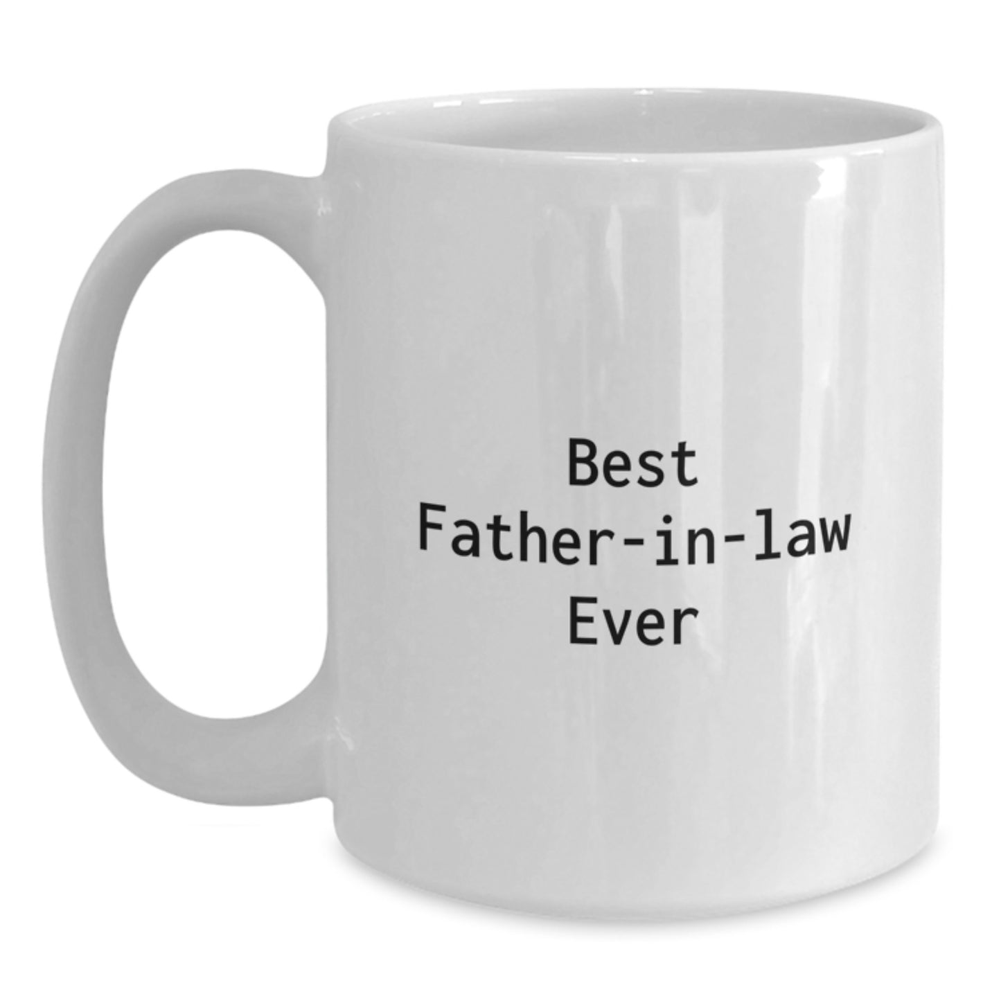 Funny Father-in-law Gifts from Family, Best Father-in-law Ever Quote White Coffee Mug, Birthday Unique Gifts for Father-in-law - Main