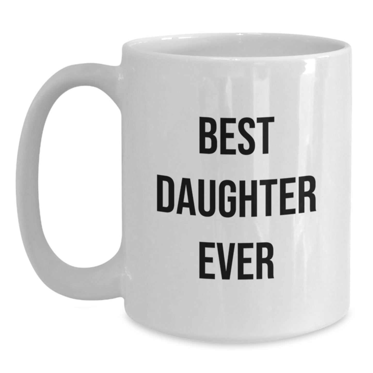 Funny Daughter Gifts from Mom, Best Daughter Ever White Coffee Mug, Birthday Unique Gifts for Daughter - Main
