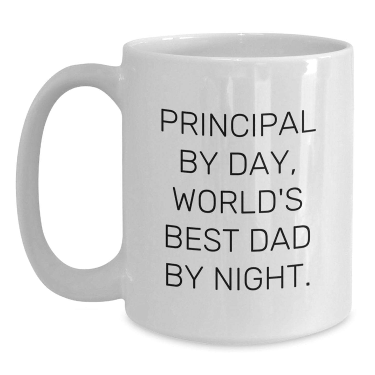 Principal By Day, World's Best Dad By Night. Funny Quote White Coffee Mug, Gifts from Family to Principal, Graduation Unique - Main