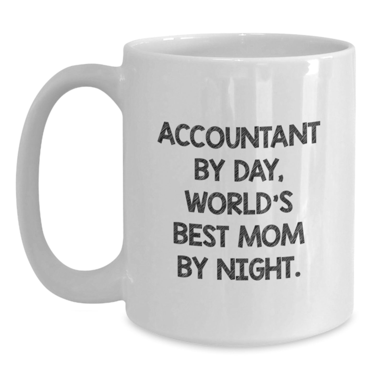Funny Accountant Gifts from Mom - White Coffee Mug, 11oz or 15oz Capacity, Ceramic, Microwave, and Dishwasher Safe, Birthday Unique Gifts for Accountant - Main