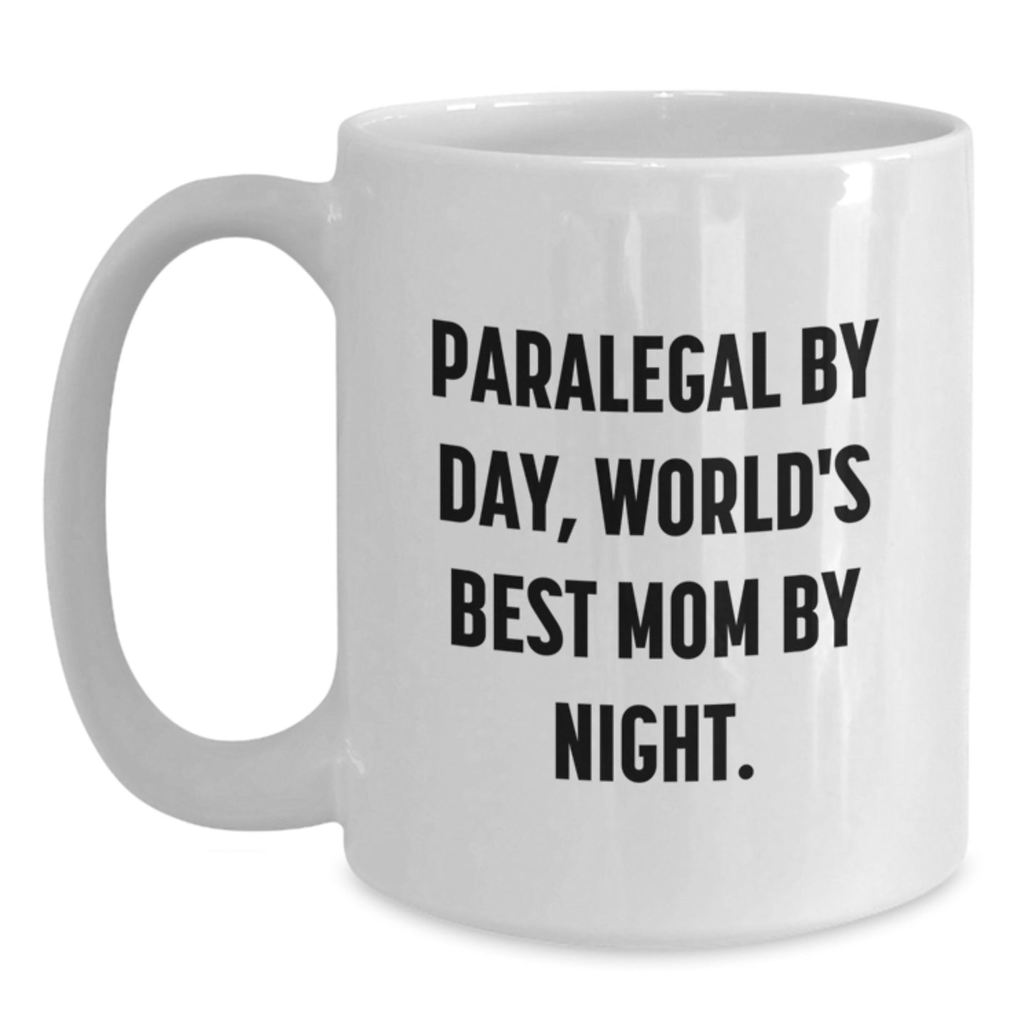 Funny Paralegal Gifts, Paralegal White Coffee Mug, Birthday Unique Gifts from Mom, 'Paralegal By Day, World's Best Mom By Night.' - Main