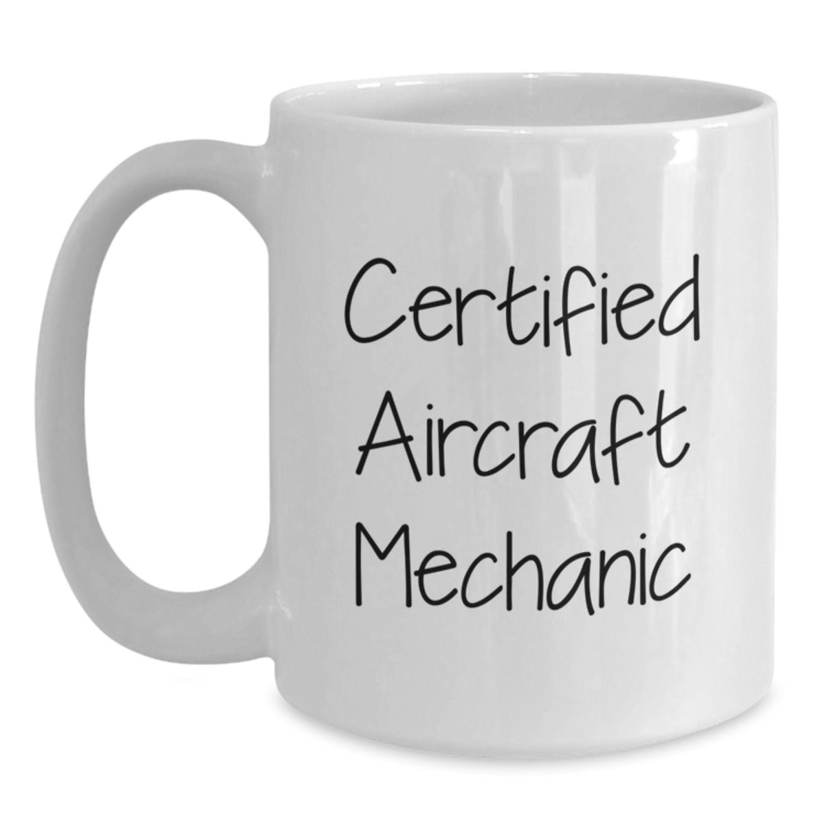 Funny Quote Gifts from Friends to Men - 'Certified Aircraft Mechanic' White Coffee Mug for Birthday Unique Gifts - Main