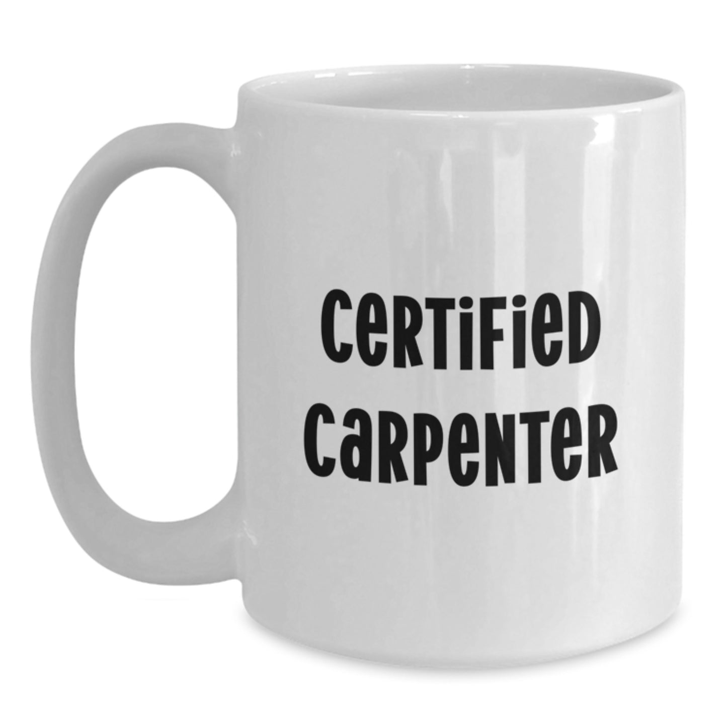 Funny Carpenter Gifts from Men to Friends and Family, Unique White Coffee Mug for Certified Carpenter Enthusiasts, Christmas Unique Gifts - Main