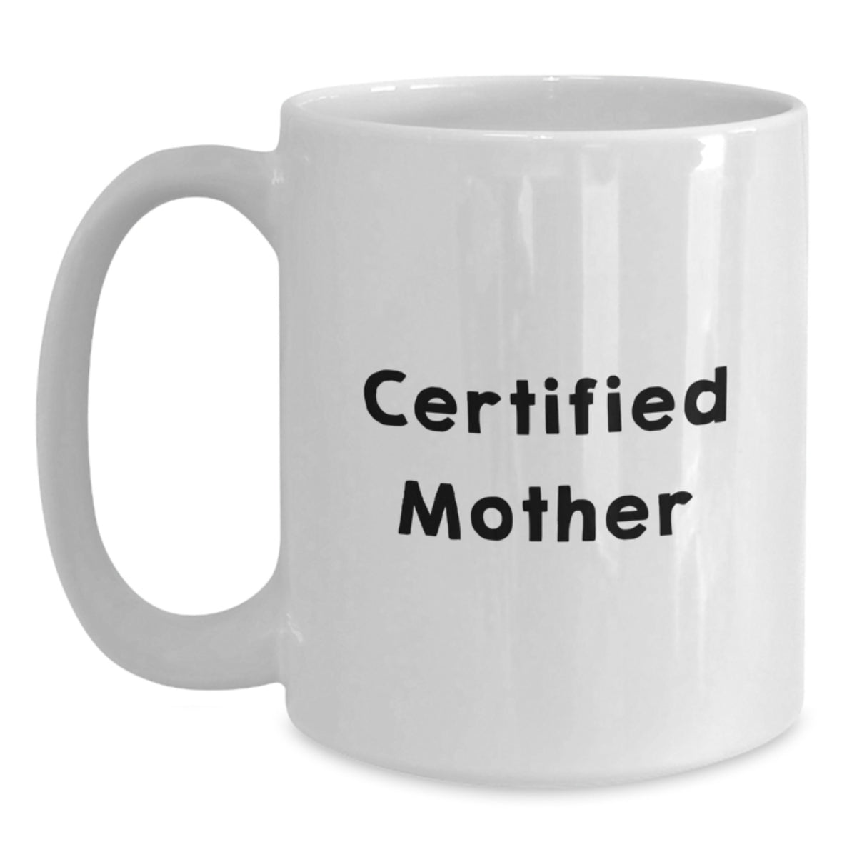 Funny Mom Quote White Coffee Mug, Gifts from Friends and Family for Mother on Birthday Unique Gifts - Main