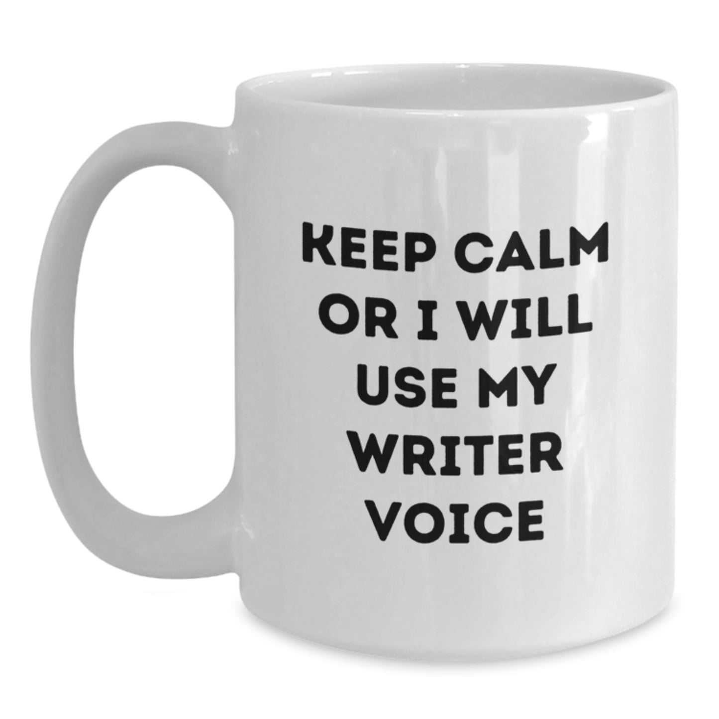 Funny Writer Gifts for Him from Friends - White Coffee Mug - 'Keep Calm Or I Will Use My Writer Voice' - Main
